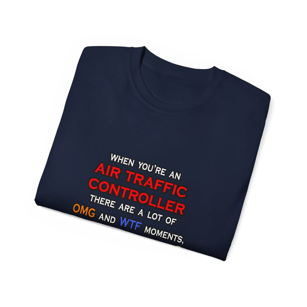 Funny Air Traffic Controller ... OMG WTF LOL - Unisex Ultra Cotton Tee