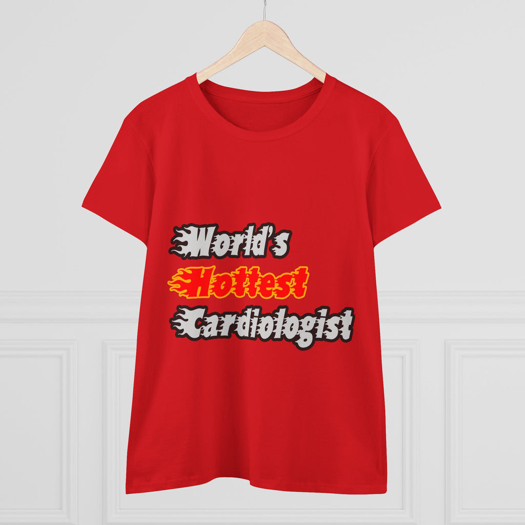 World's Hottest Cardiologist - Women's Midweight Cotton Tee