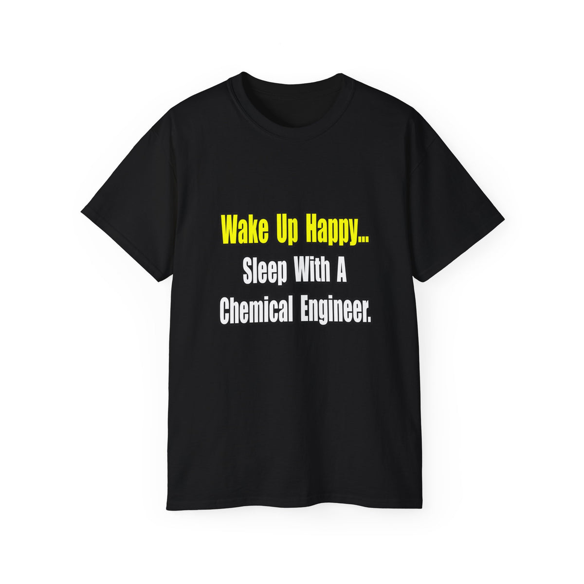 Sleep With a Chemical Engineer - Unisex Ultra Cotton Tee