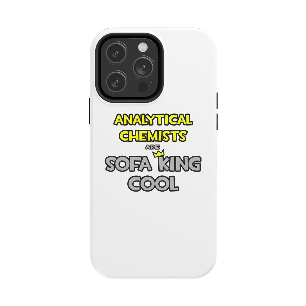 Analytical Chemists Are Sofa King Cool - Tough Phone Cases