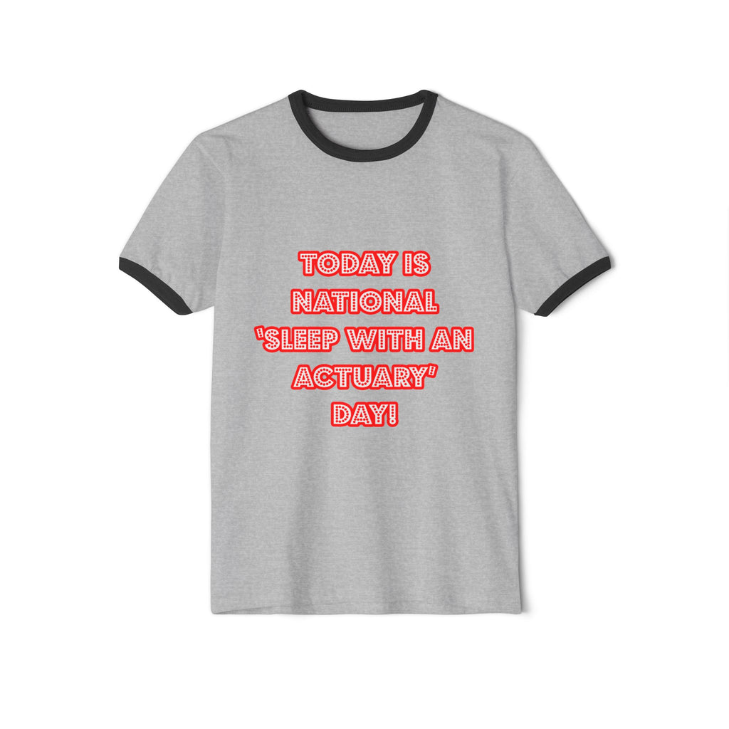 National 'Sleep With an Actuary' Day - Unisex Cotton Ringer T-Shirt