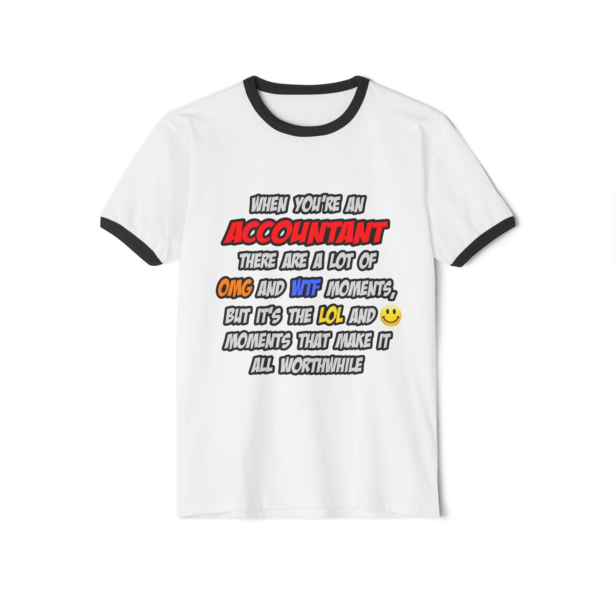 Accountant .. OMG WTF LOL - Unisex Cotton Ringer T-Shirt