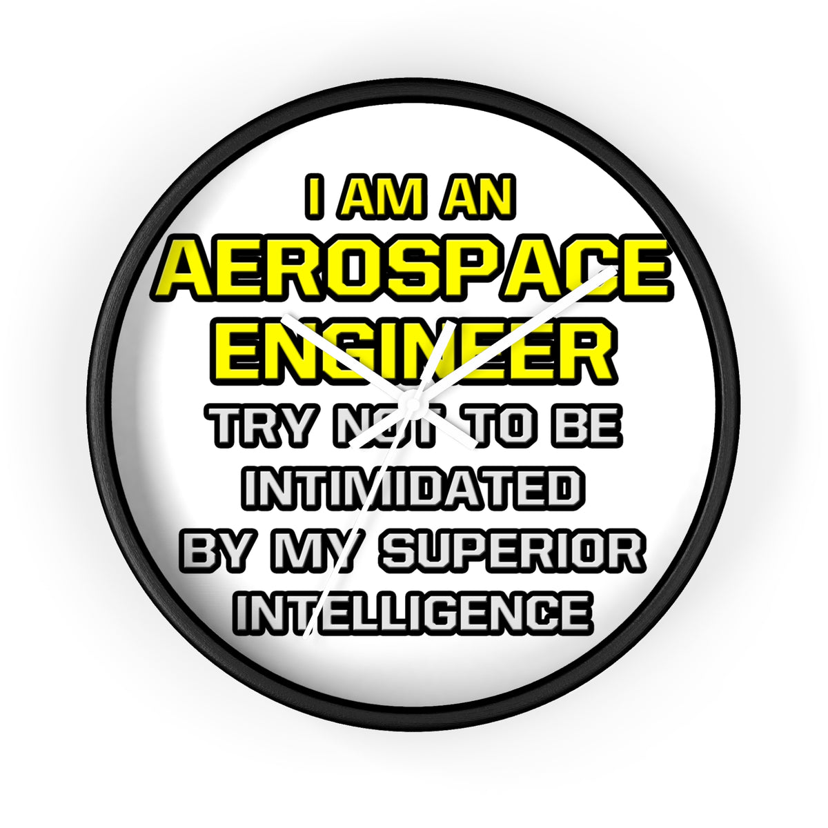 Aerospace Engineer...Superior Intelligence - Wall Clock