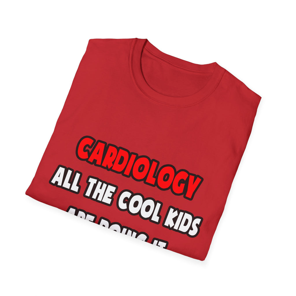 Funny Cardiologist Shirts and Gifts - Unisex Softstyle T-Shirt