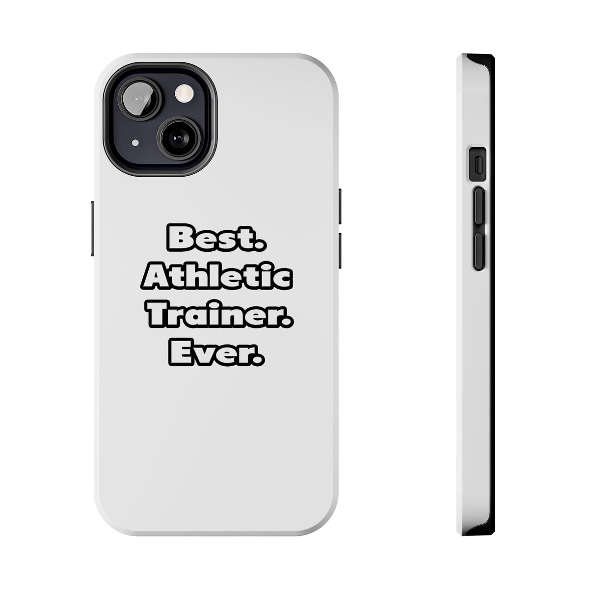 Best. Athletic Trainer. Ever - Tough Phone Cases