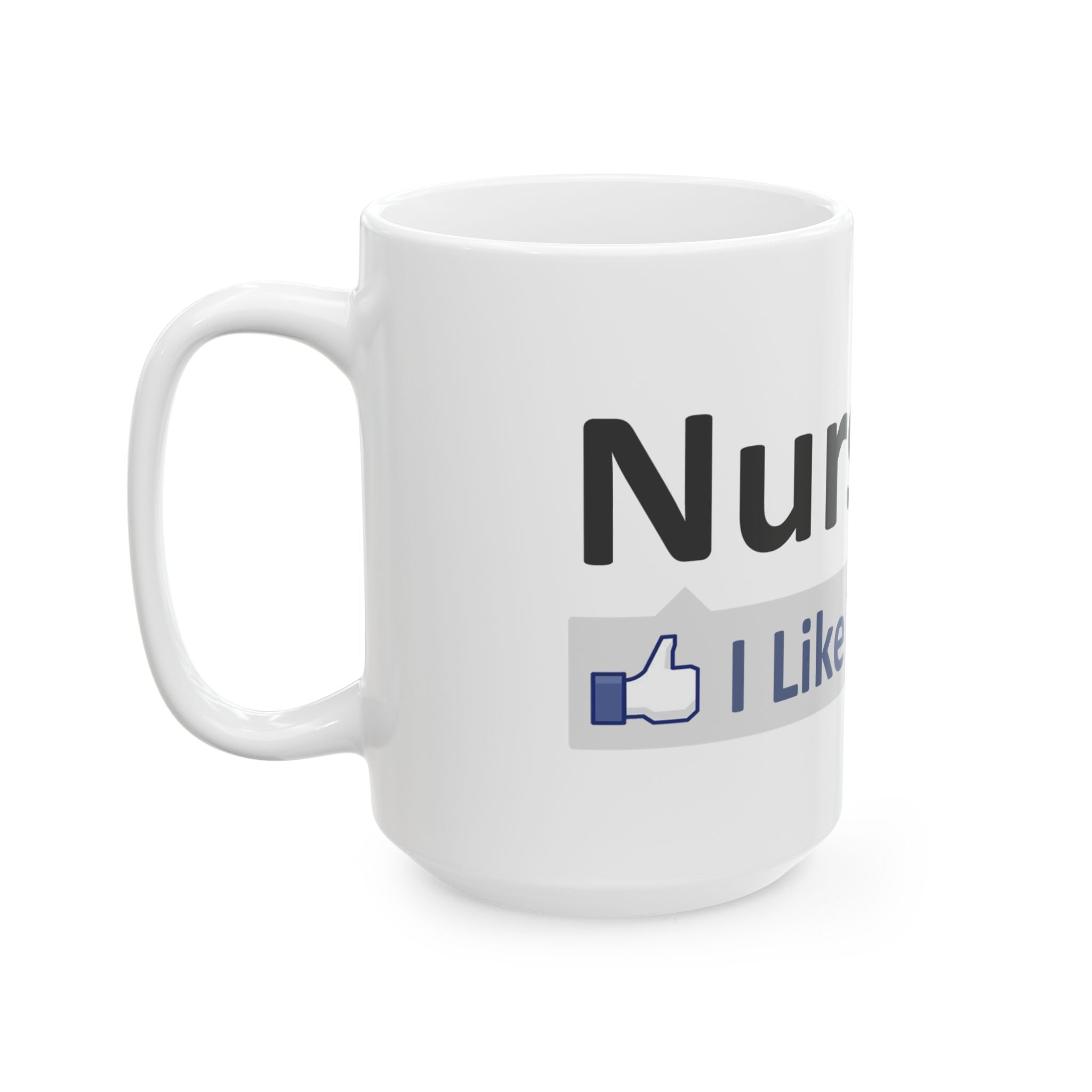 Nursing...I Like This - Ceramic Mug, (11oz, 15oz)
