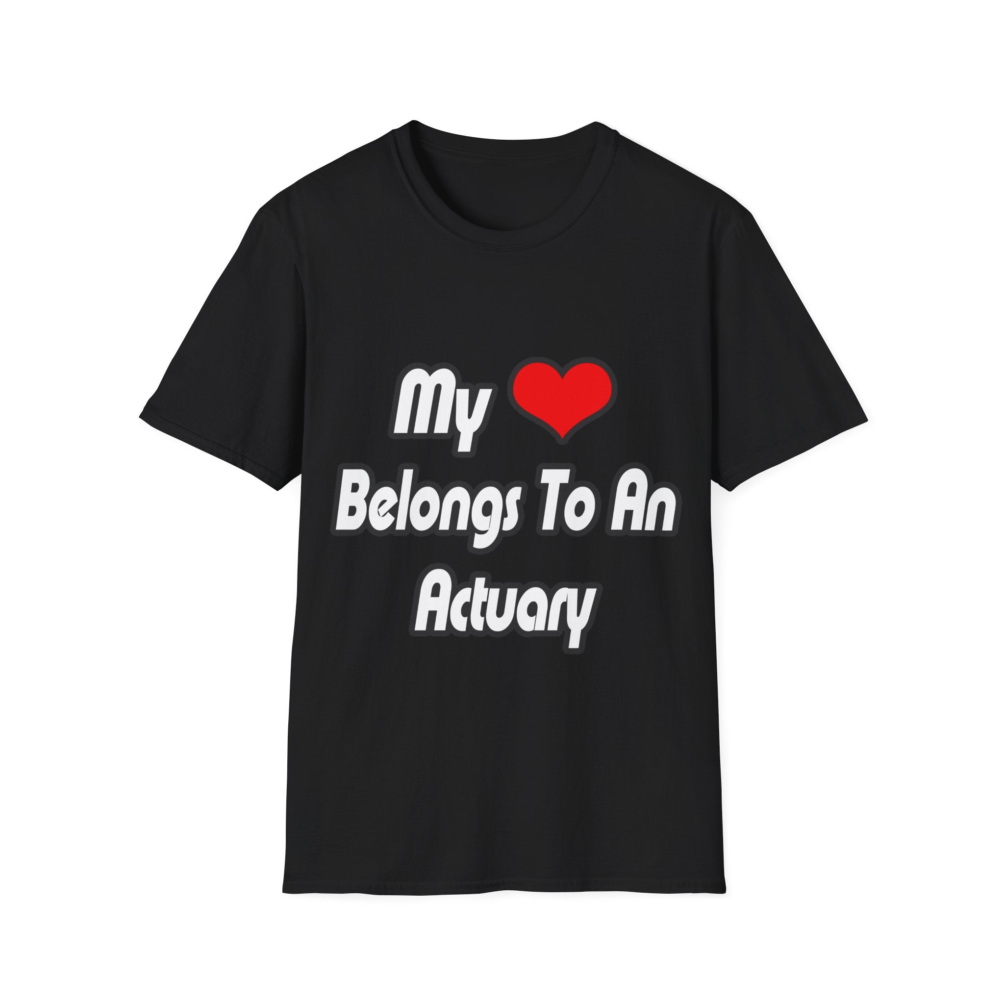 My Heart Belongs To An Actuary - Unisex Softstyle T-Shirt
