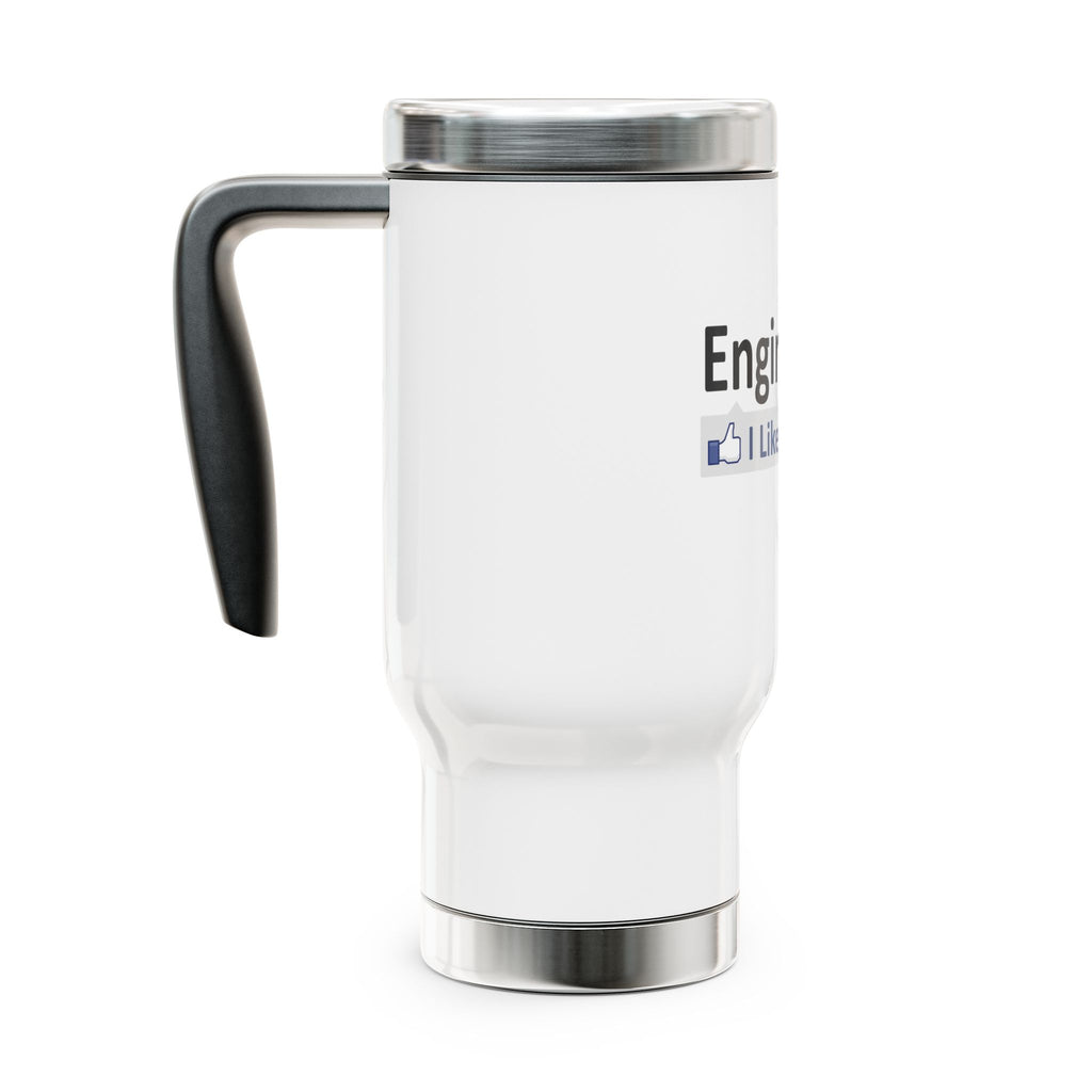 Engineering...I Like This - Stainless Steel Travel Mug with Handle, 14oz