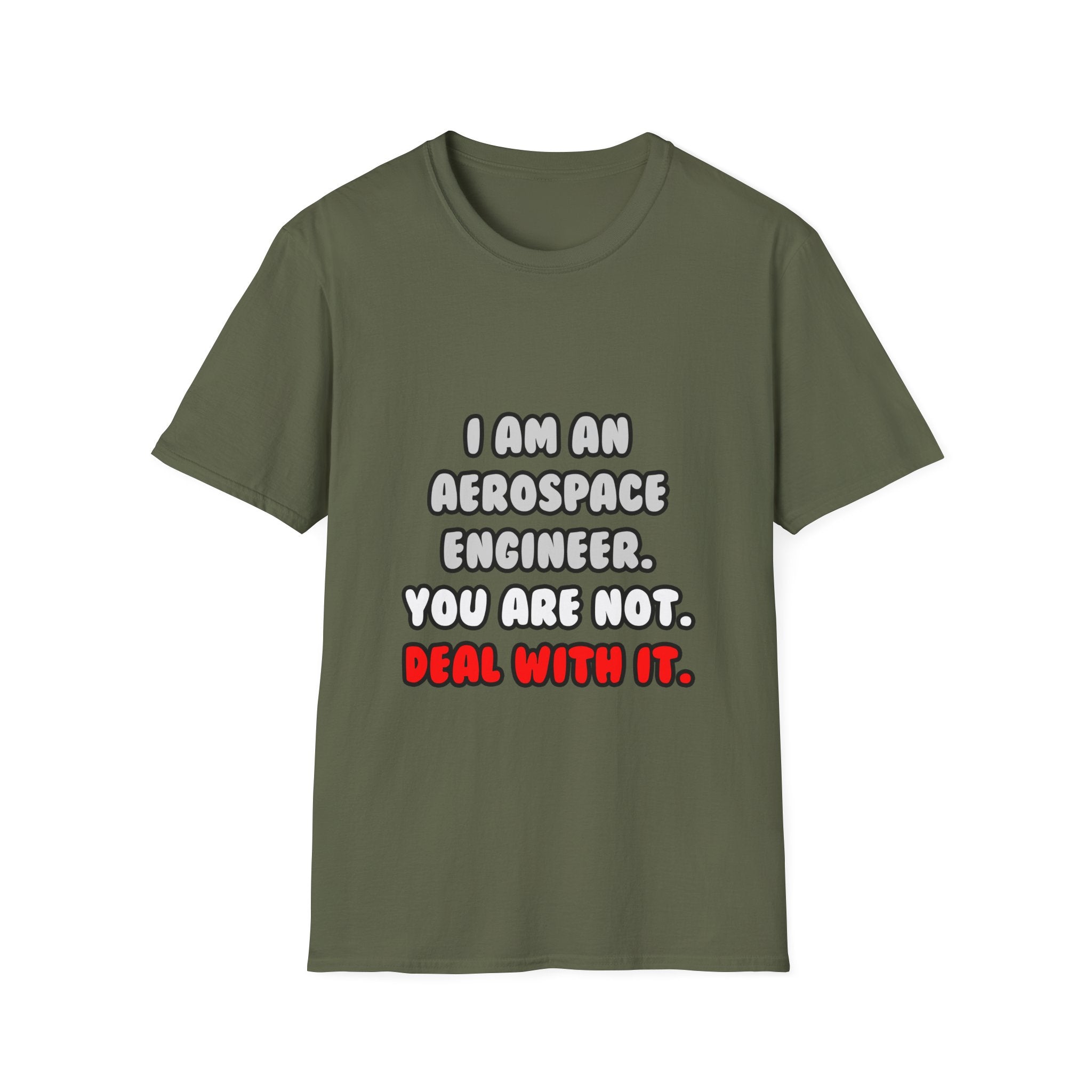 Deal With It ... Funny Aerospace Engineer - Unisex Softstyle T-Shirt