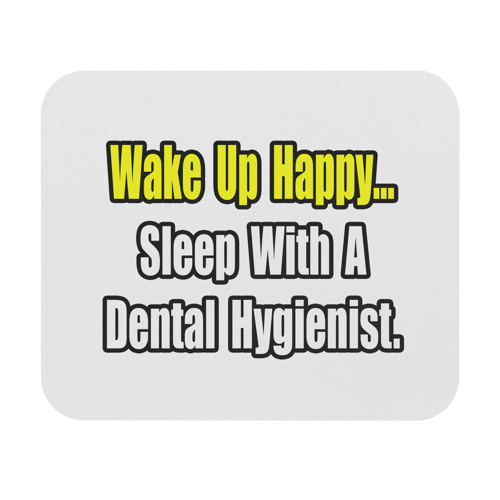 Sleep With A Dental Hygienist - Mouse Pad (Rectangle)