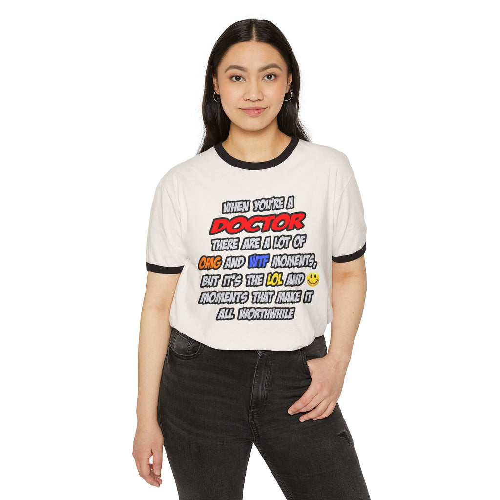 Doctor .. OMG WTF LOL - Unisex Cotton Ringer T-Shirt