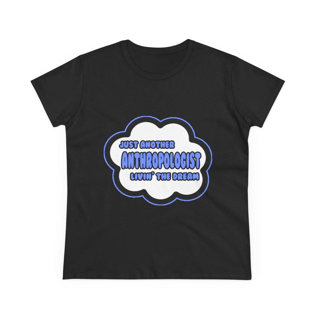 Anthropologist .. Livin' The Dream - Women's Midweight Cotton Tee