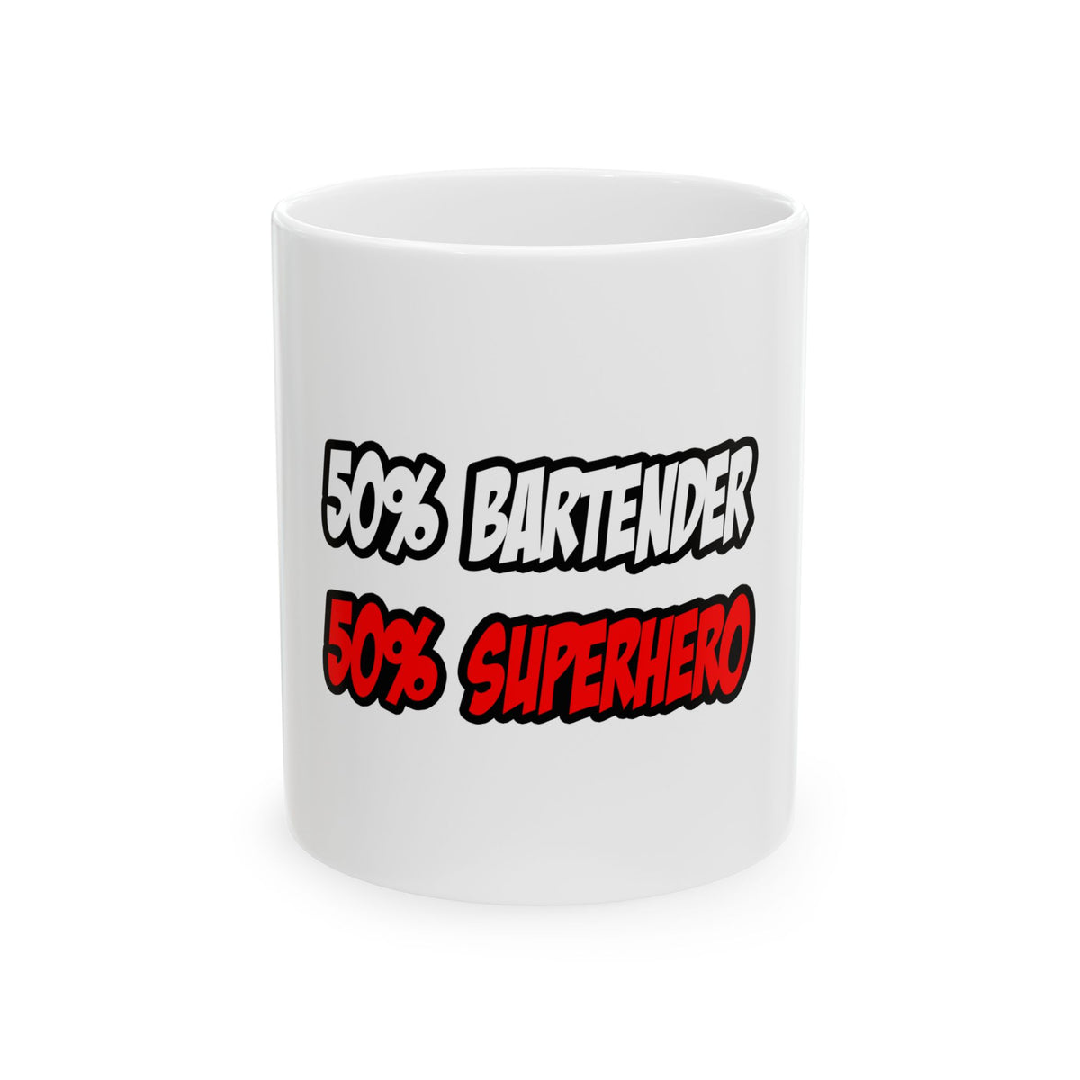 Half Bartender...Half Superhero - Ceramic Mug, (11oz, 15oz)