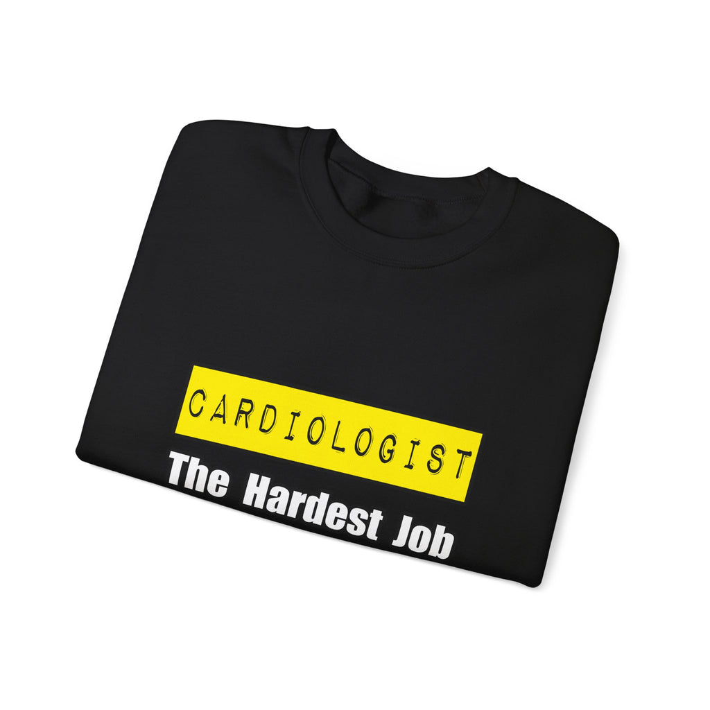 Cardiologist...Hardest Job You'll Ever Love - Unisex Heavy Blend™ Crewneck Sweatshirt