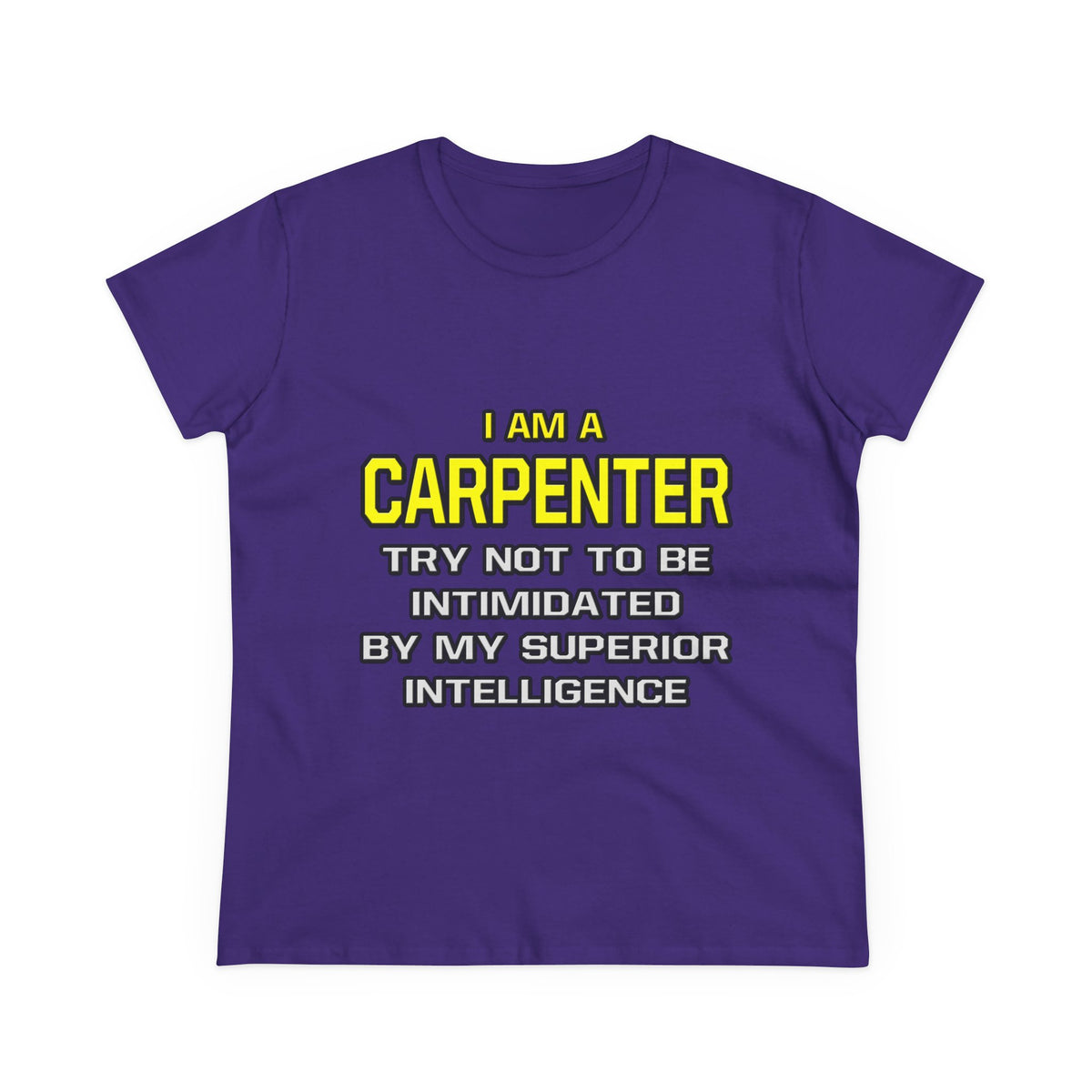 Carpenter...Superior Intelligence - Women's Midweight Cotton Tee