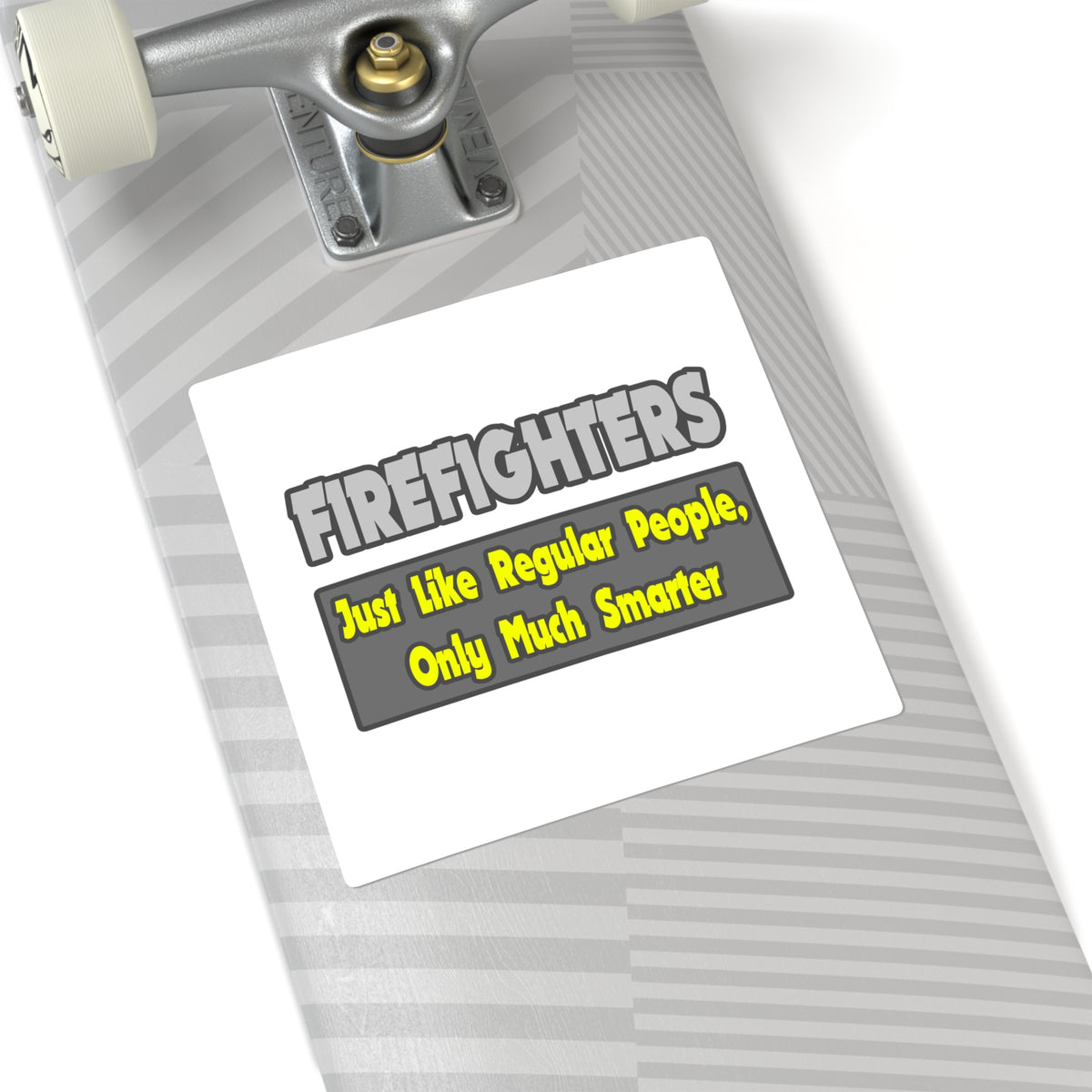 Firefighters...Smarter - Square Stickers