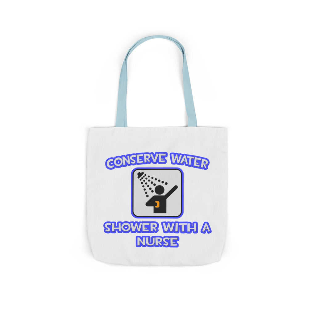 Conserve Water .. Shower With a Nurse - Canvas Tote Bag, 5-Color Straps