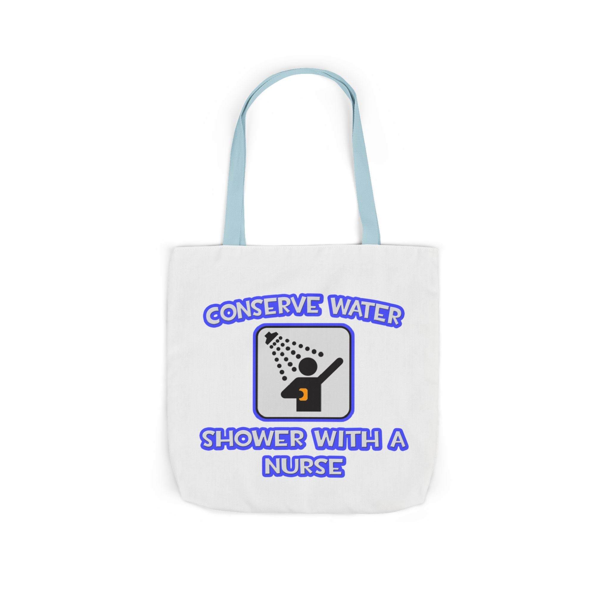 Conserve Water .. Shower With a Nurse - Canvas Tote Bag, 5-Color Straps