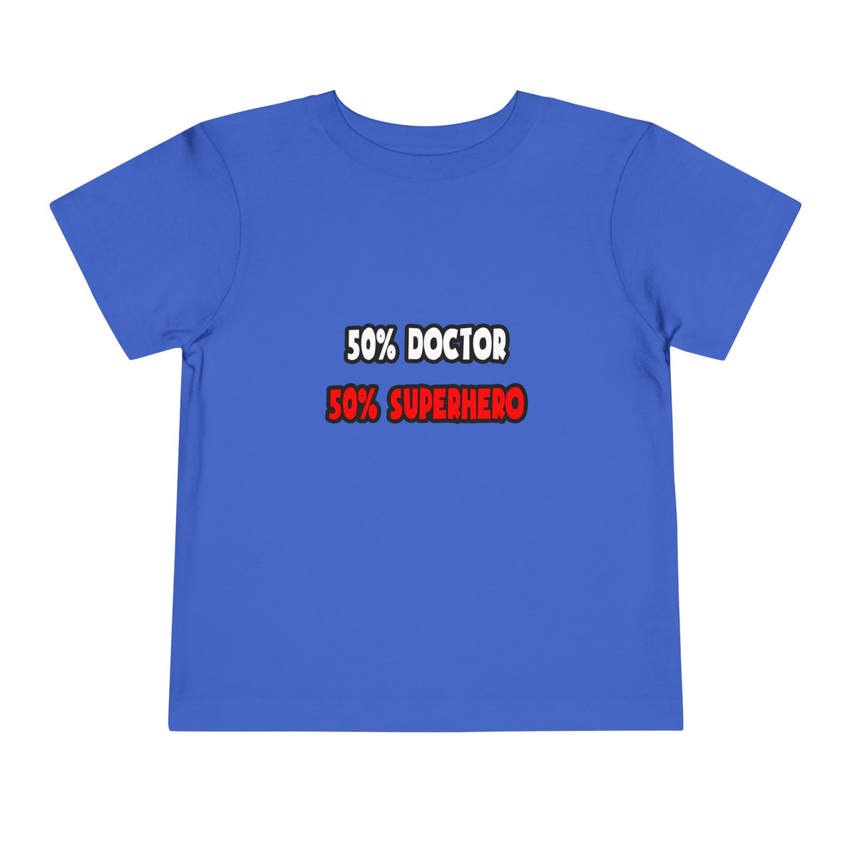Half Doctor ... Half Superhero - Toddler Short Sleeve Tee