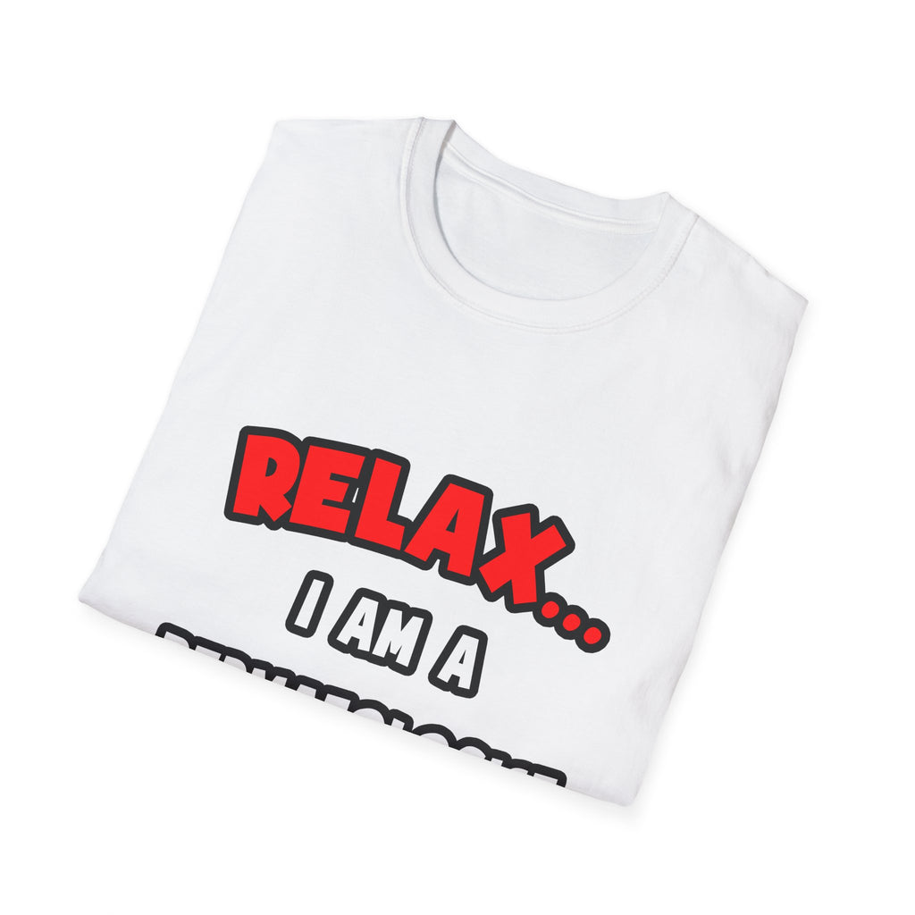 Relax ... I Am A Dermatologist - Unisex Softstyle T-Shirt