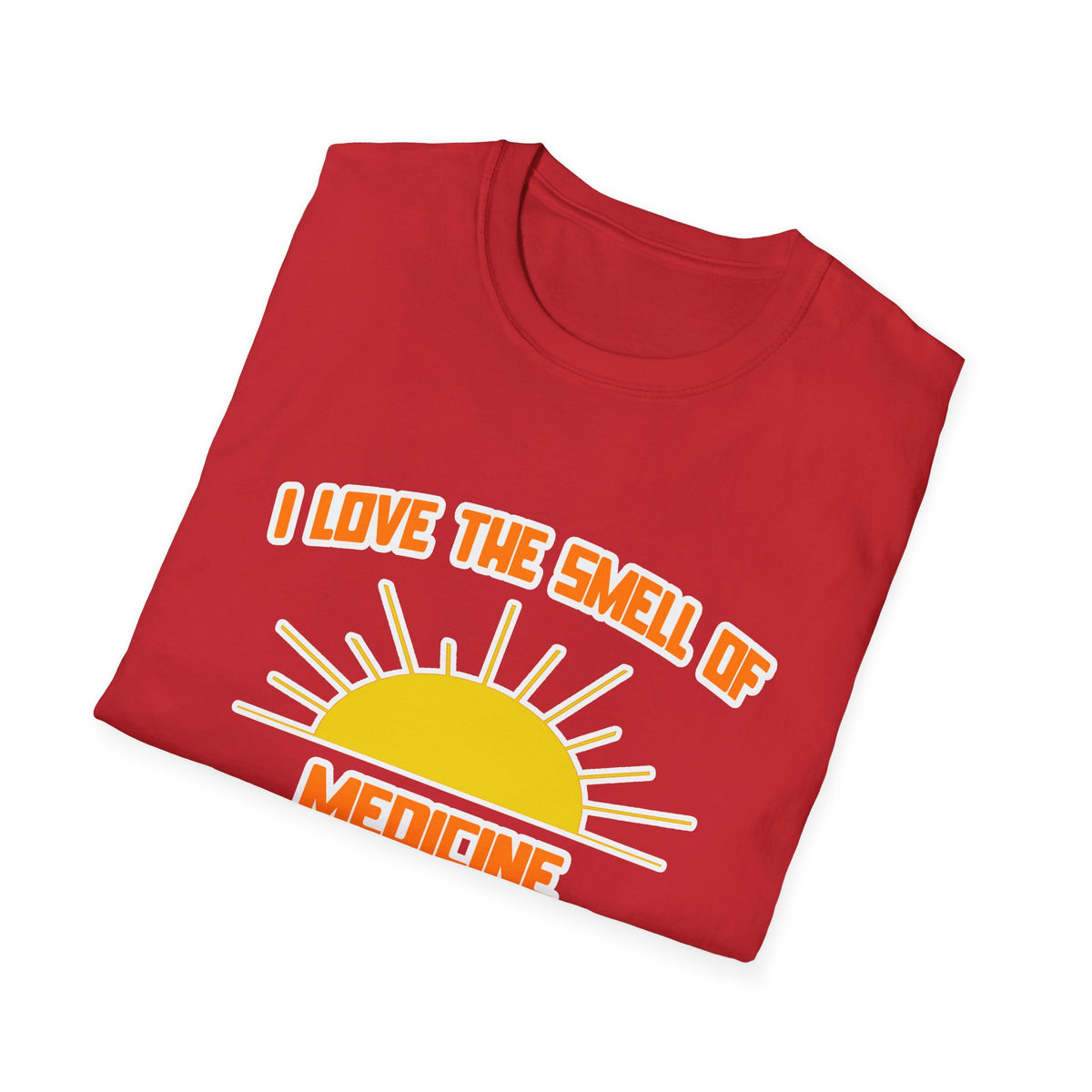 Smell of Medicine in the Morning - Unisex Softstyle T-Shirt