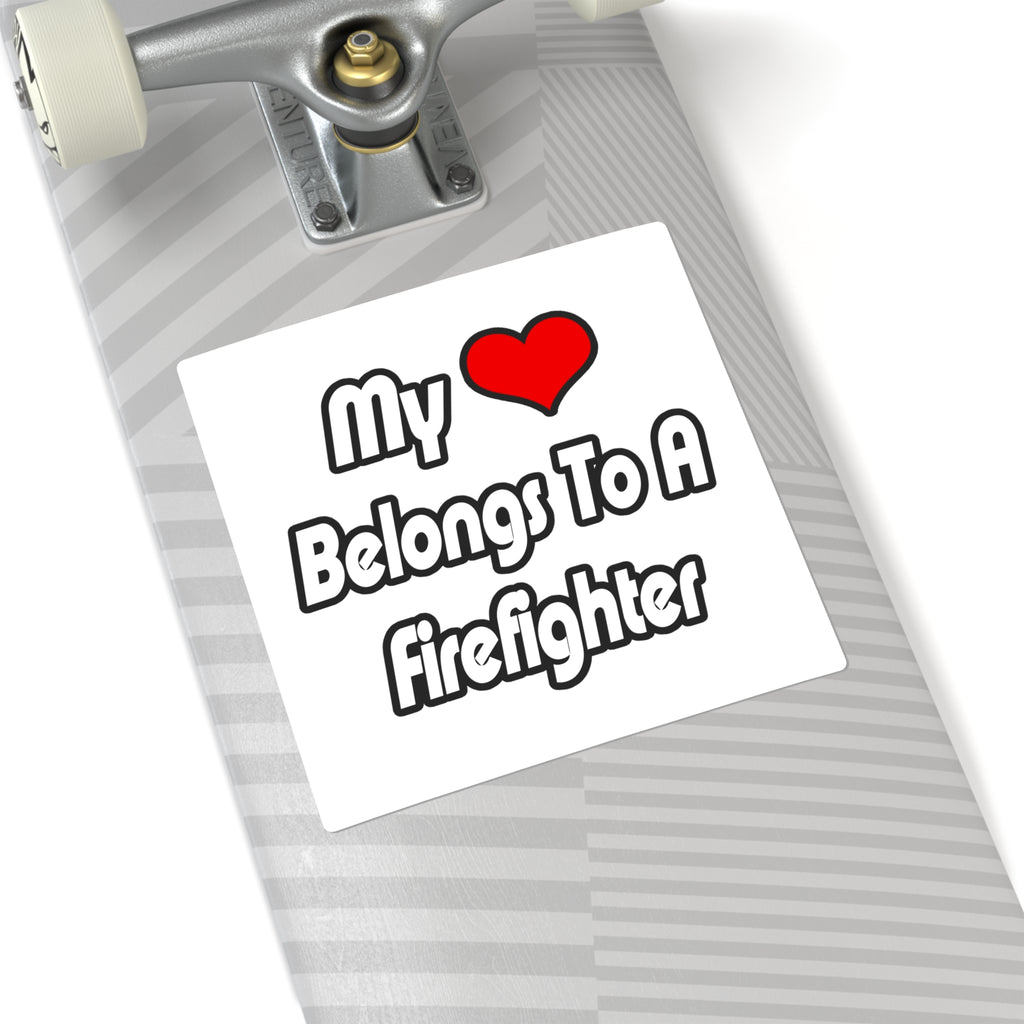 My Heart Belongs To A Firefighter - Square Stickers