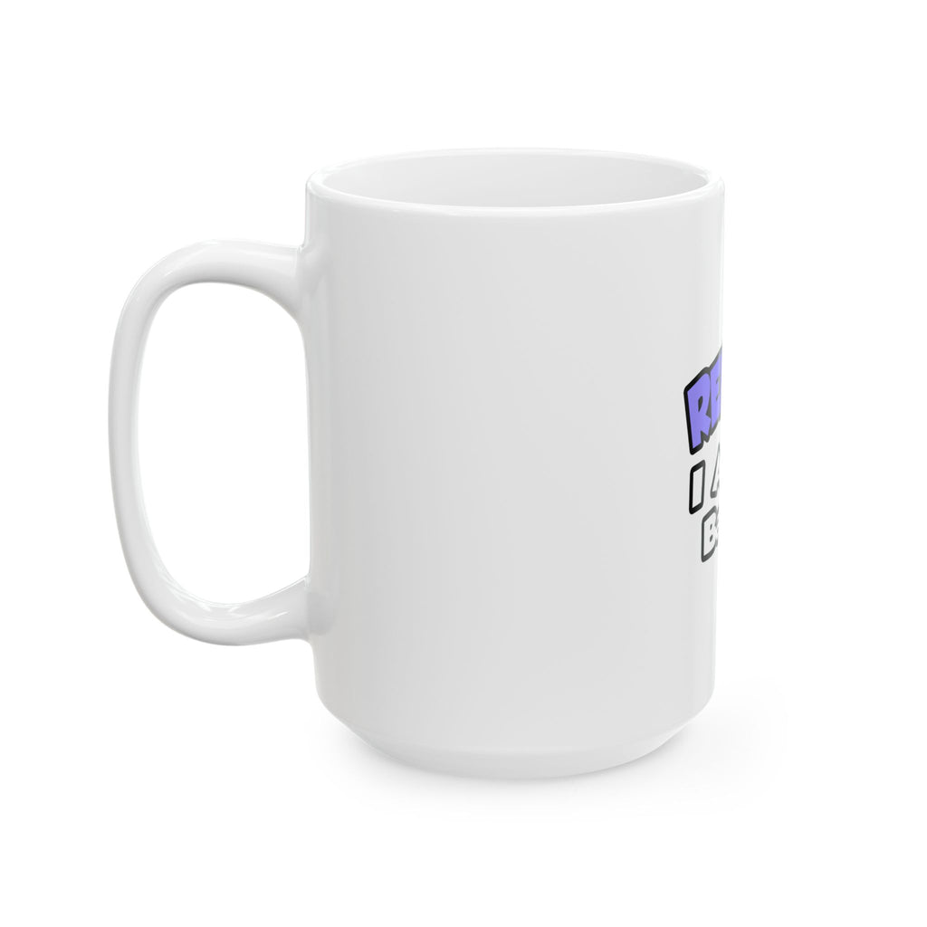 Relax ... I Am A Bailiff - Ceramic Mug, (11oz, 15oz)