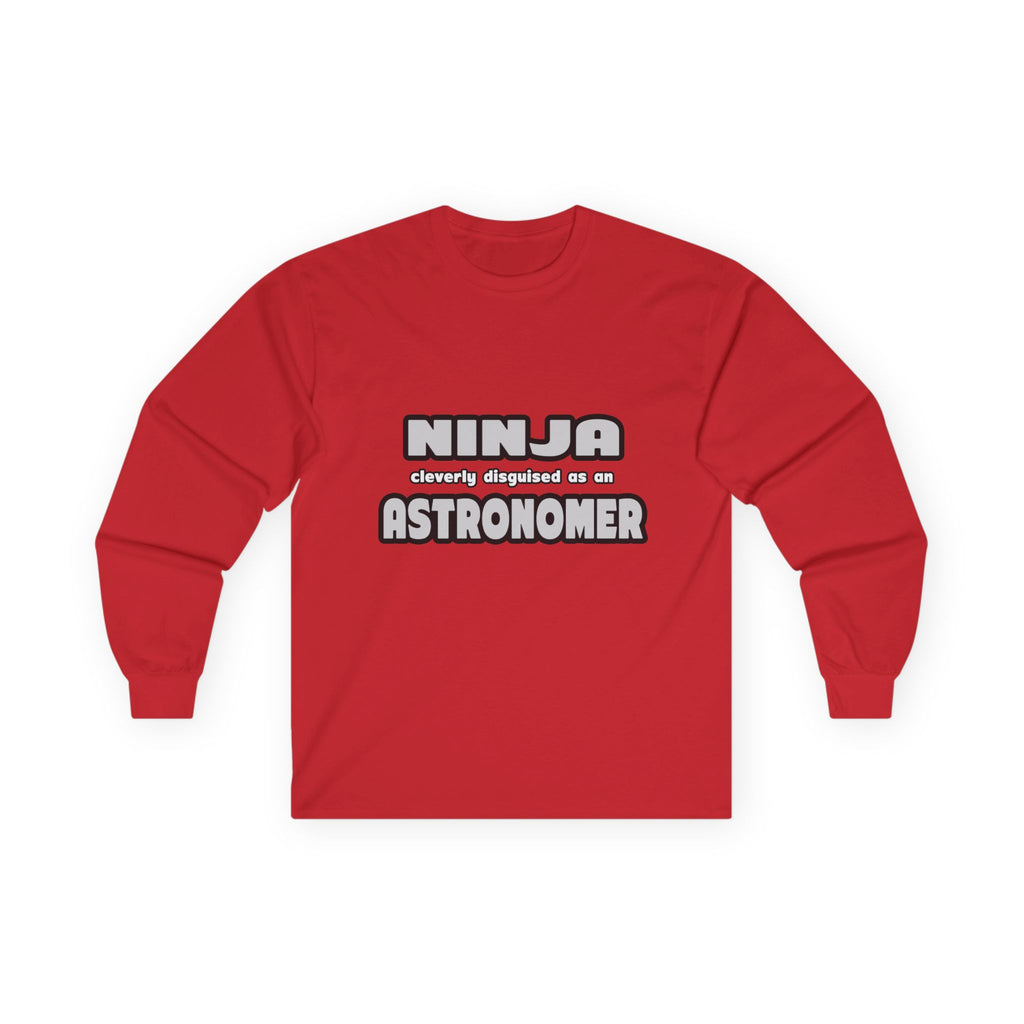 Ninja Cleverly Disguised As An Astronomer - Unisex Ultra Cotton Long Sleeve Tee
