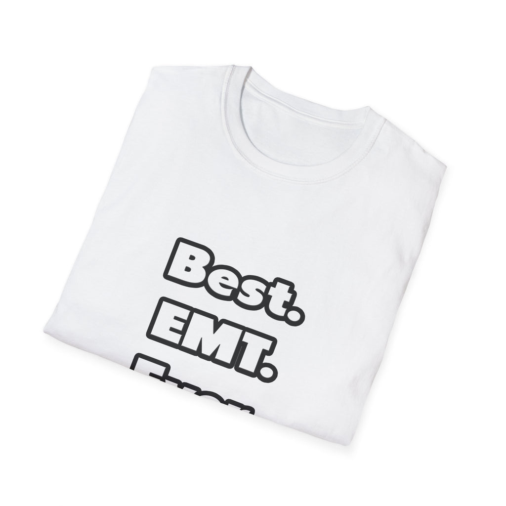 Best. EMT. Ever - Unisex Softstyle T-Shirt