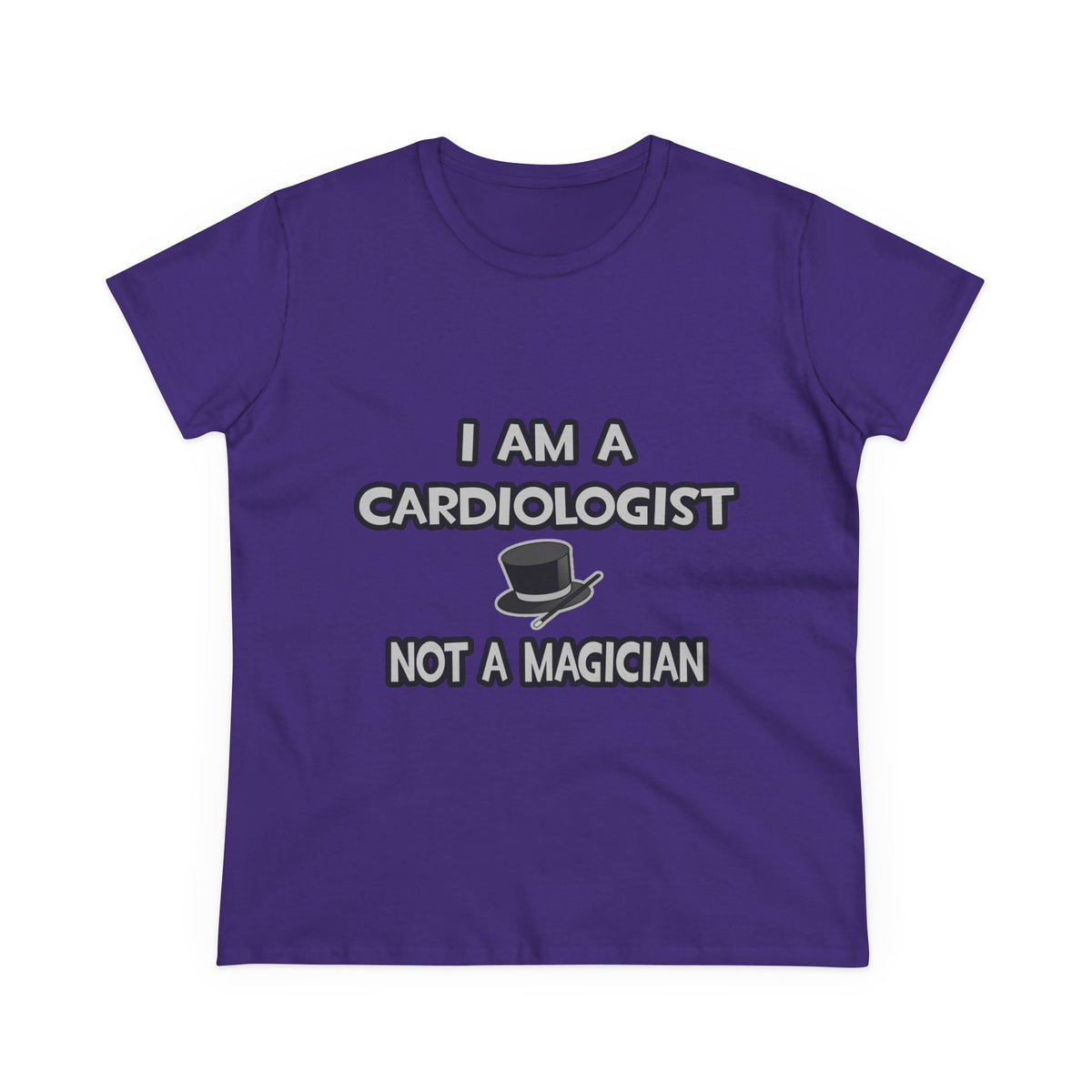 I Am A Cardiologist ... Not A Magician - Women's Midweight Cotton Tee