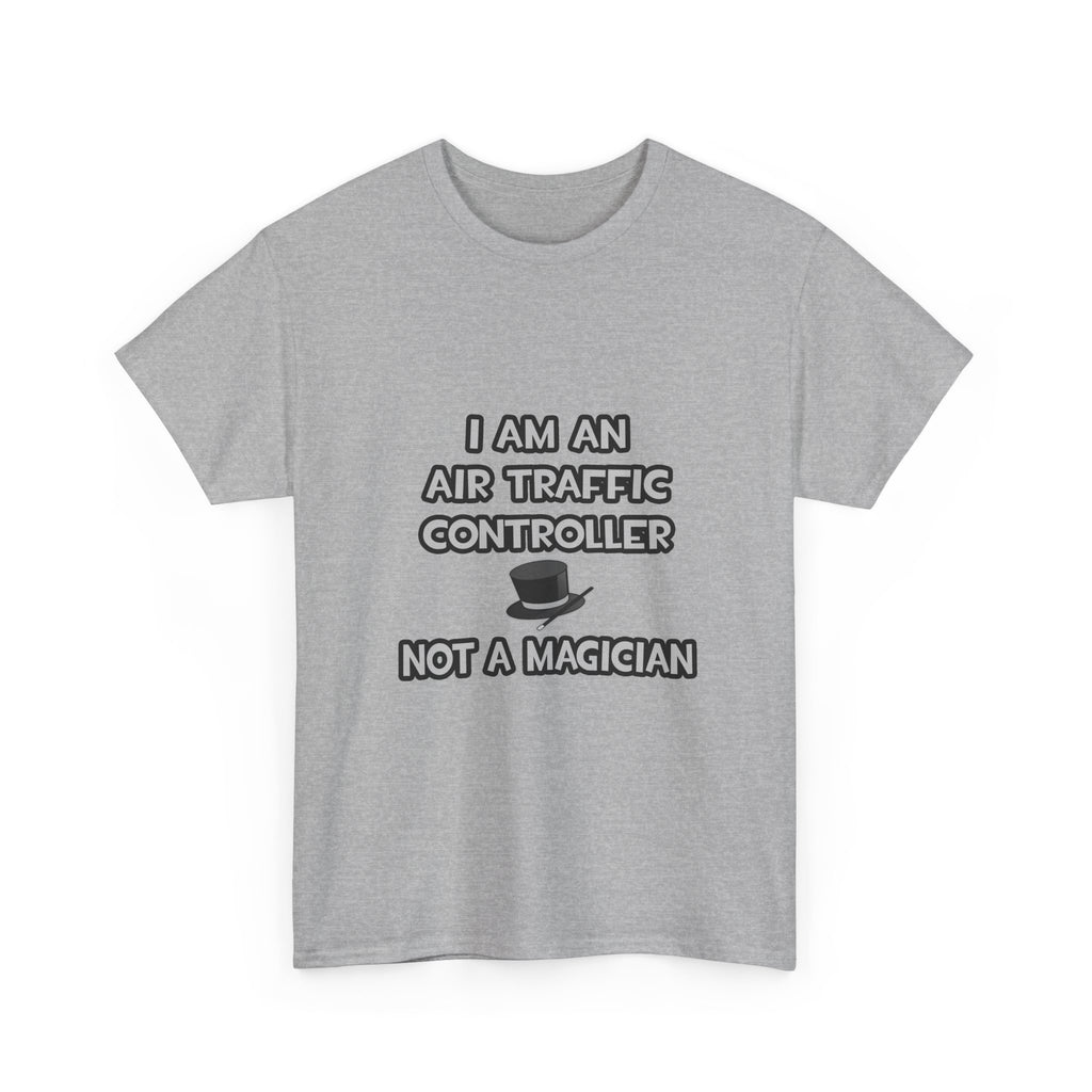 Air Traffic Controller ... Not A Magician - Unisex Heavy Cotton Tee