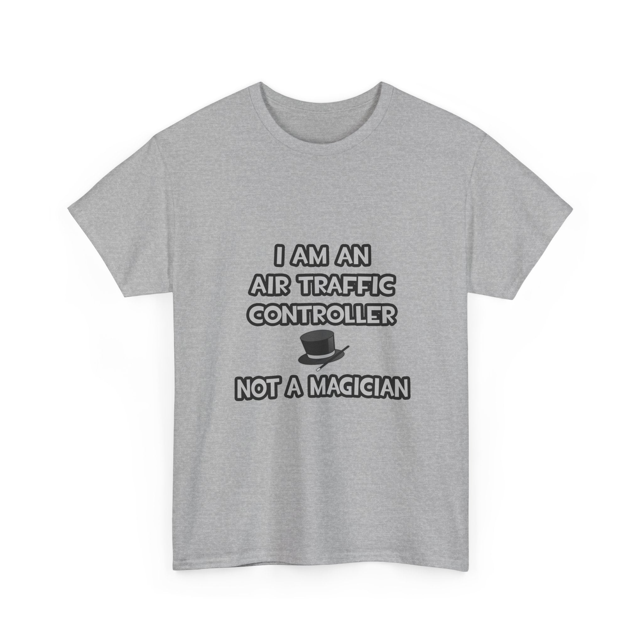 Air Traffic Controller ... Not A Magician - Unisex Heavy Cotton Tee