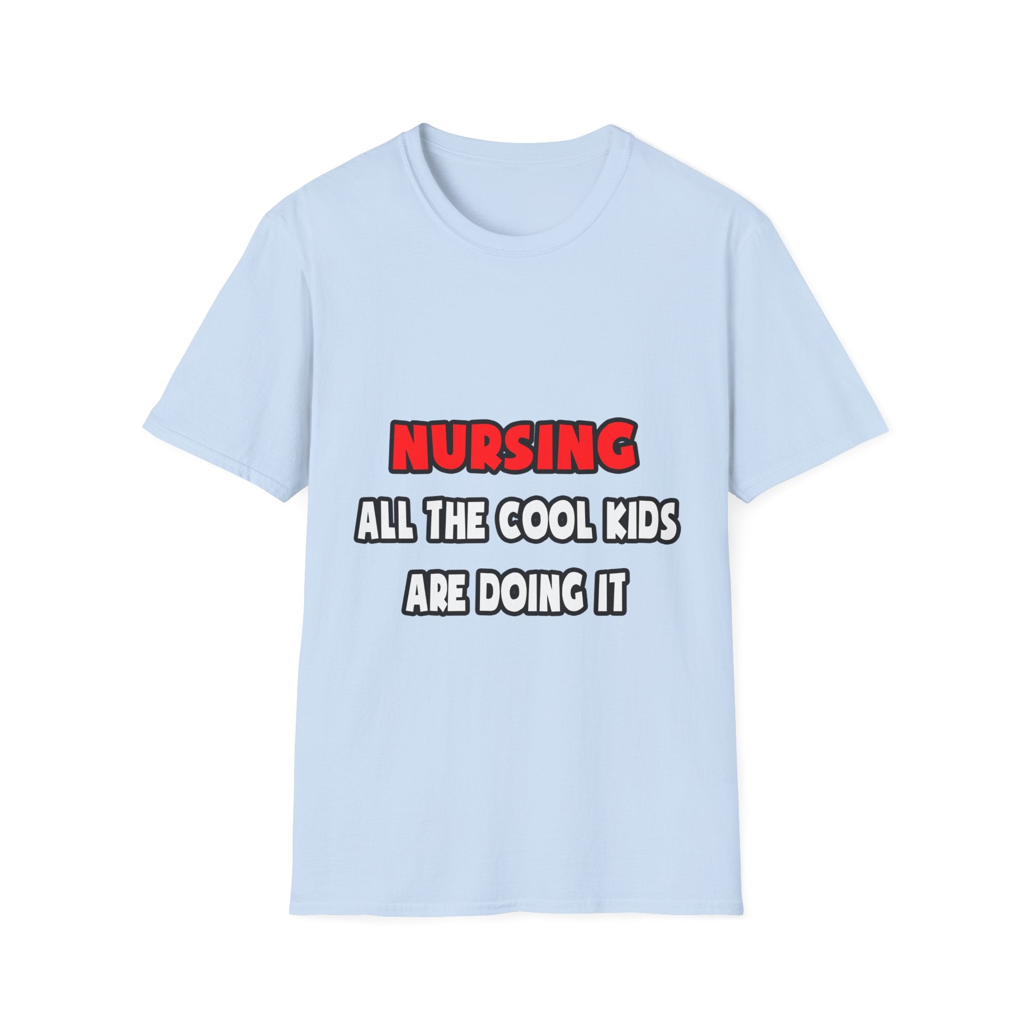 Funny Nurse Shirts and Gifts - Unisex Softstyle T-Shirt