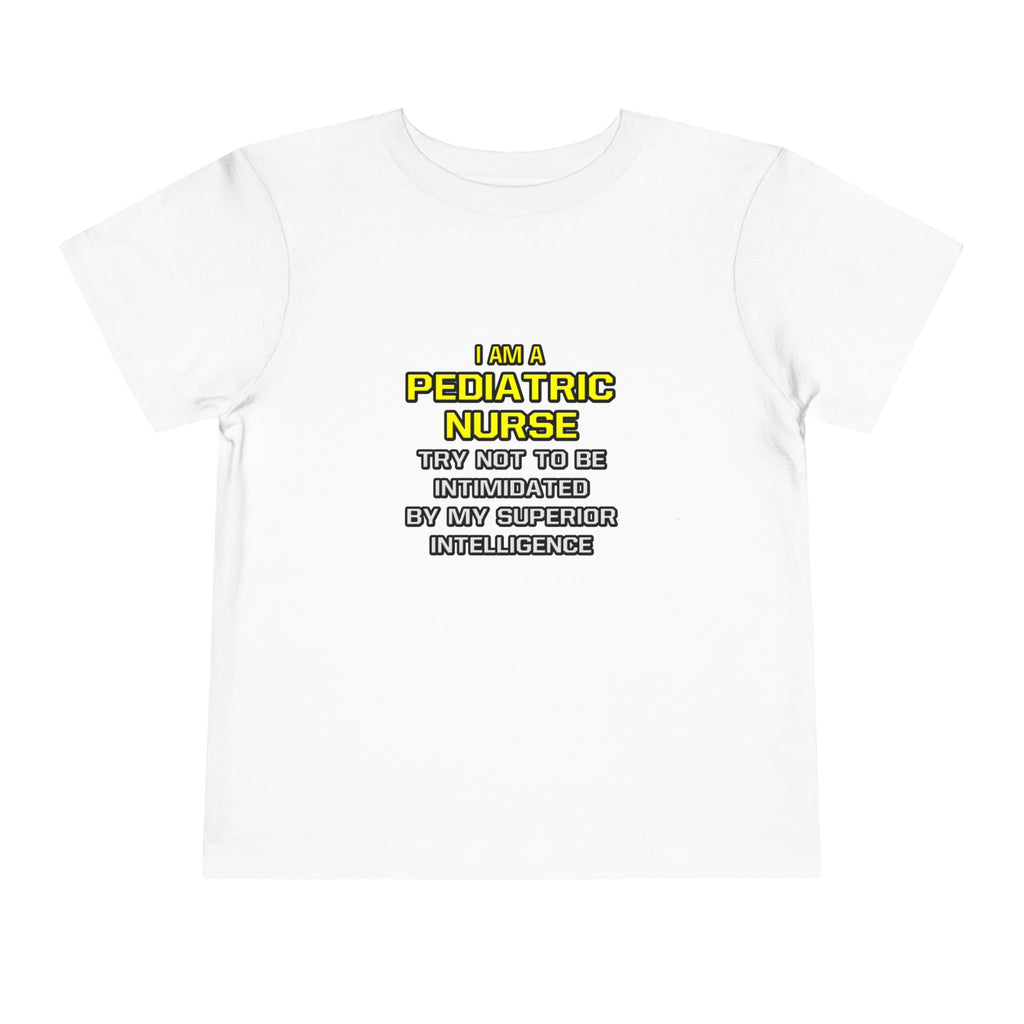 Pediatric Nurse...Superior Intelligence - Toddler Short Sleeve Tee