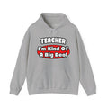 Teacher...Big Deal - Unisex Heavy Blend™ Hooded Sweatshirt