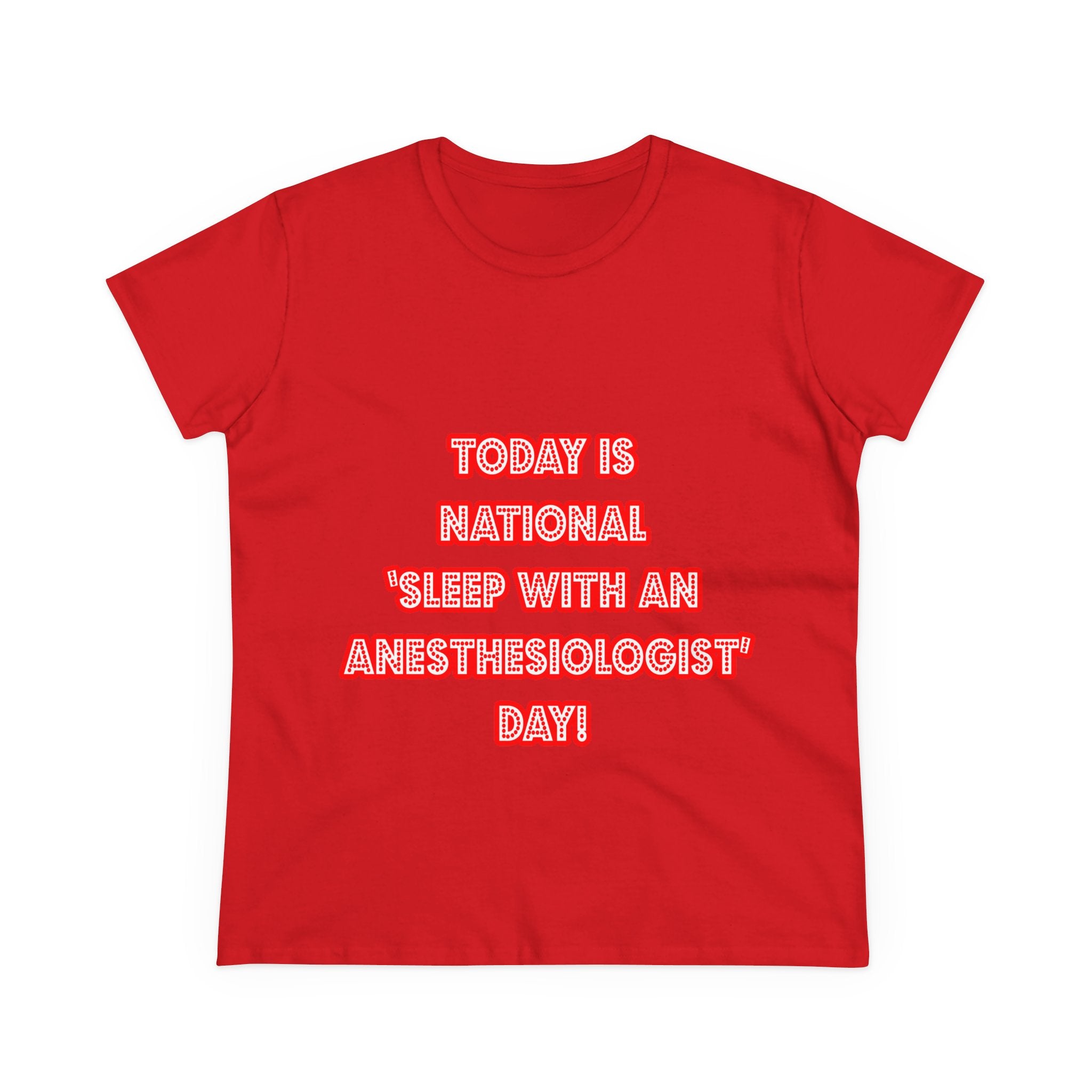 National 'Sleep With an Anesthesiologist' Day - Women's Midweight Cotton Tee