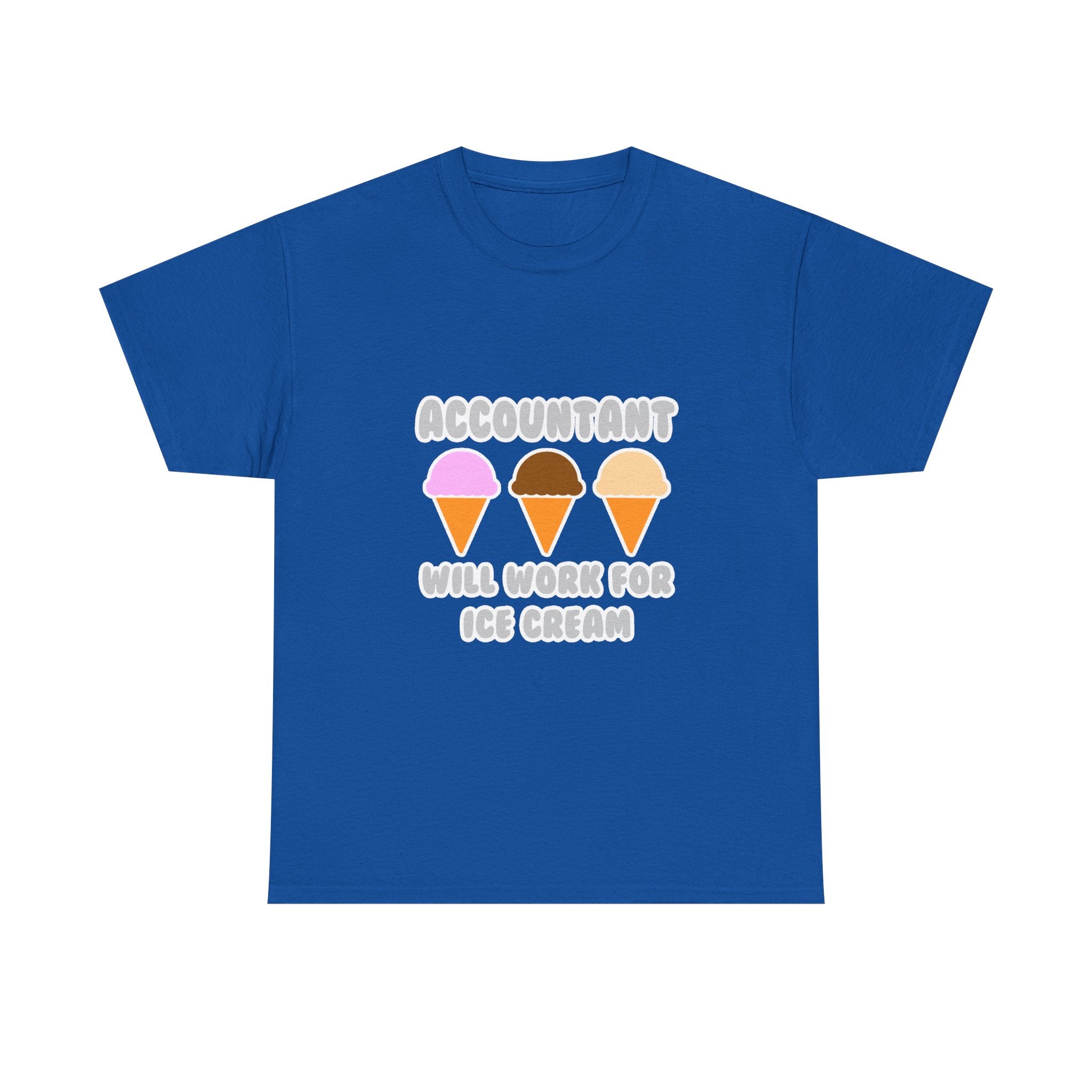 Accountant ... Will Work For Ice Cream - Unisex Heavy Cotton Tee