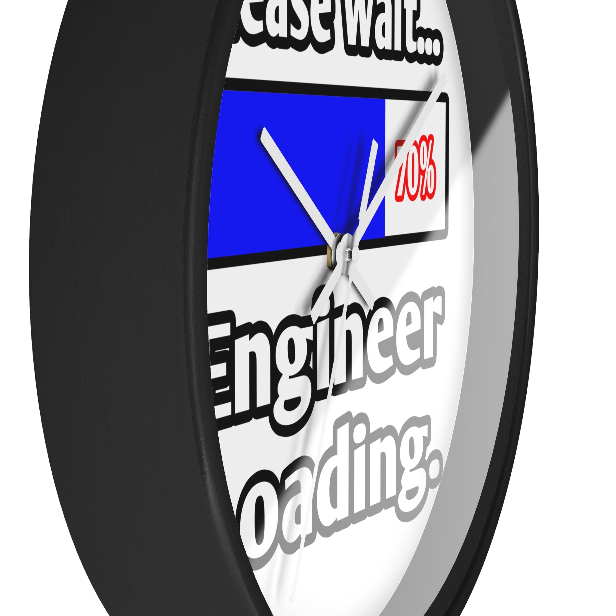 Please Wait...Engineer Loading - Wall Clock