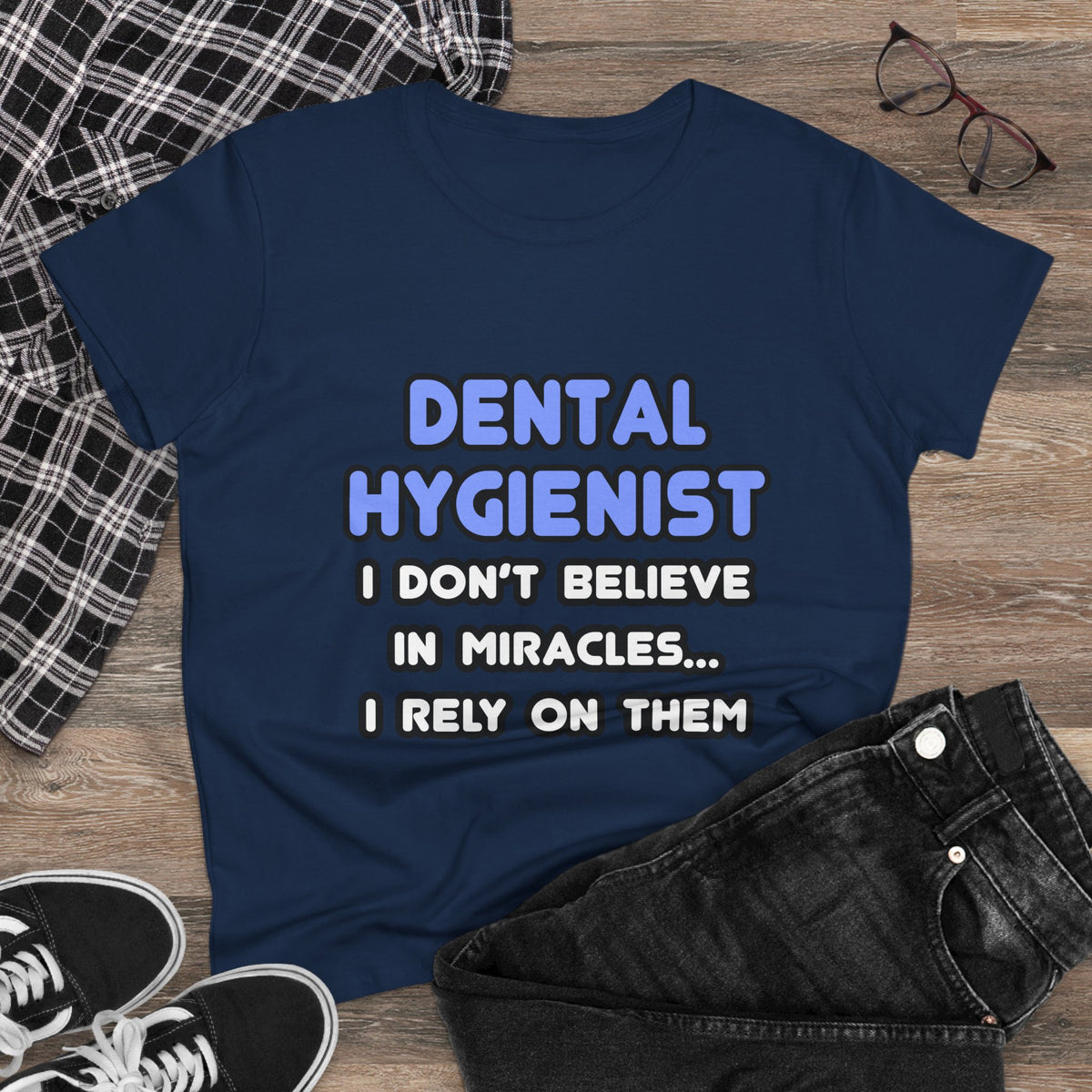Miracles and Dental Hygienists - Women's Midweight Cotton Tee