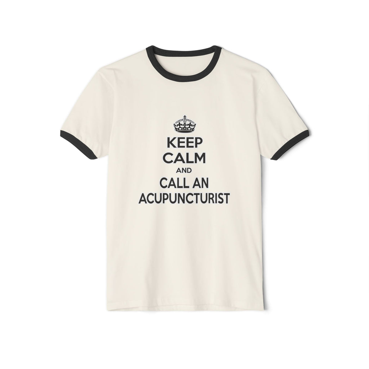 Keep Calm and Call an Acupuncturist - Unisex Cotton Ringer T-Shirt