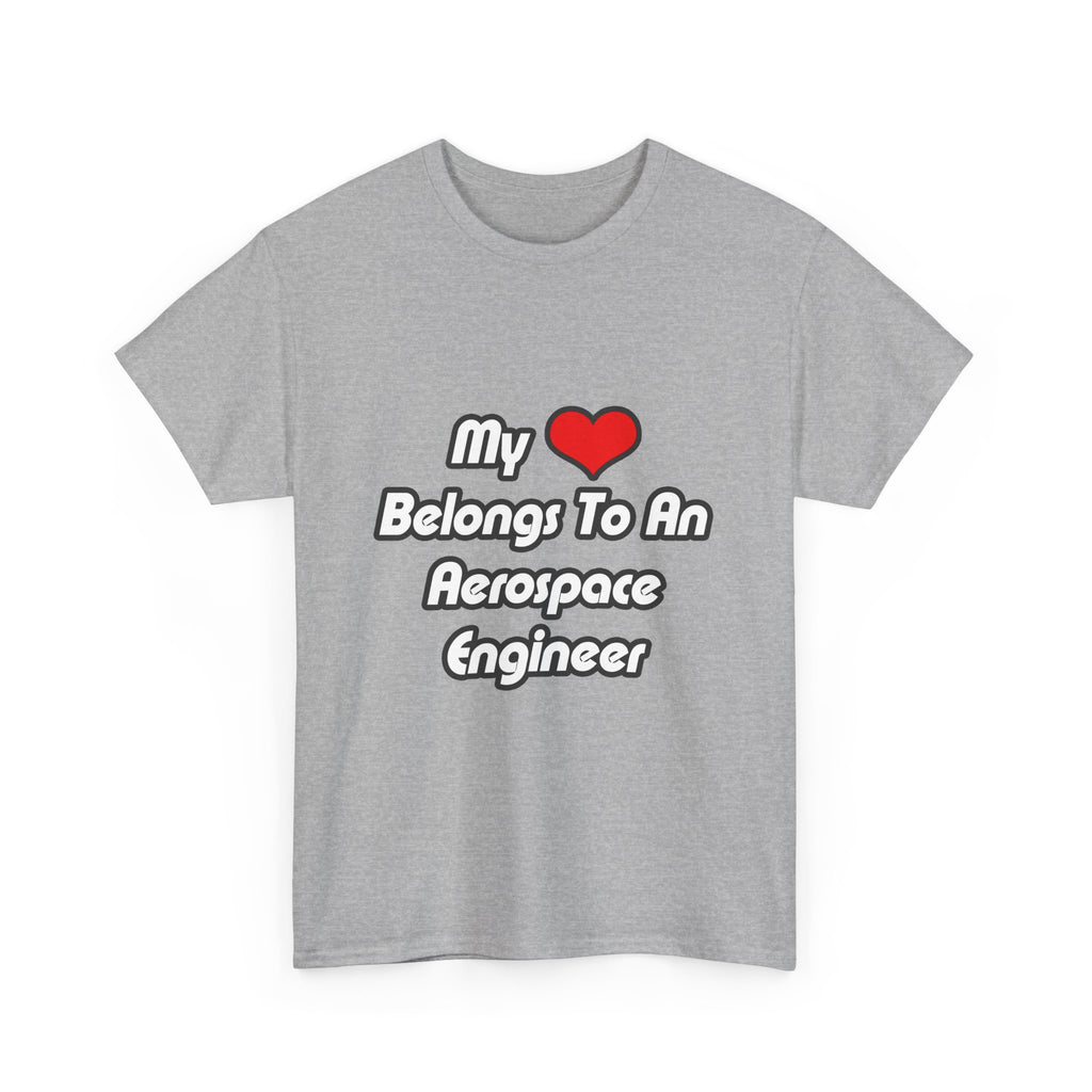 My Heart Belongs To An Aerospace Engineer - Unisex Heavy Cotton Tee