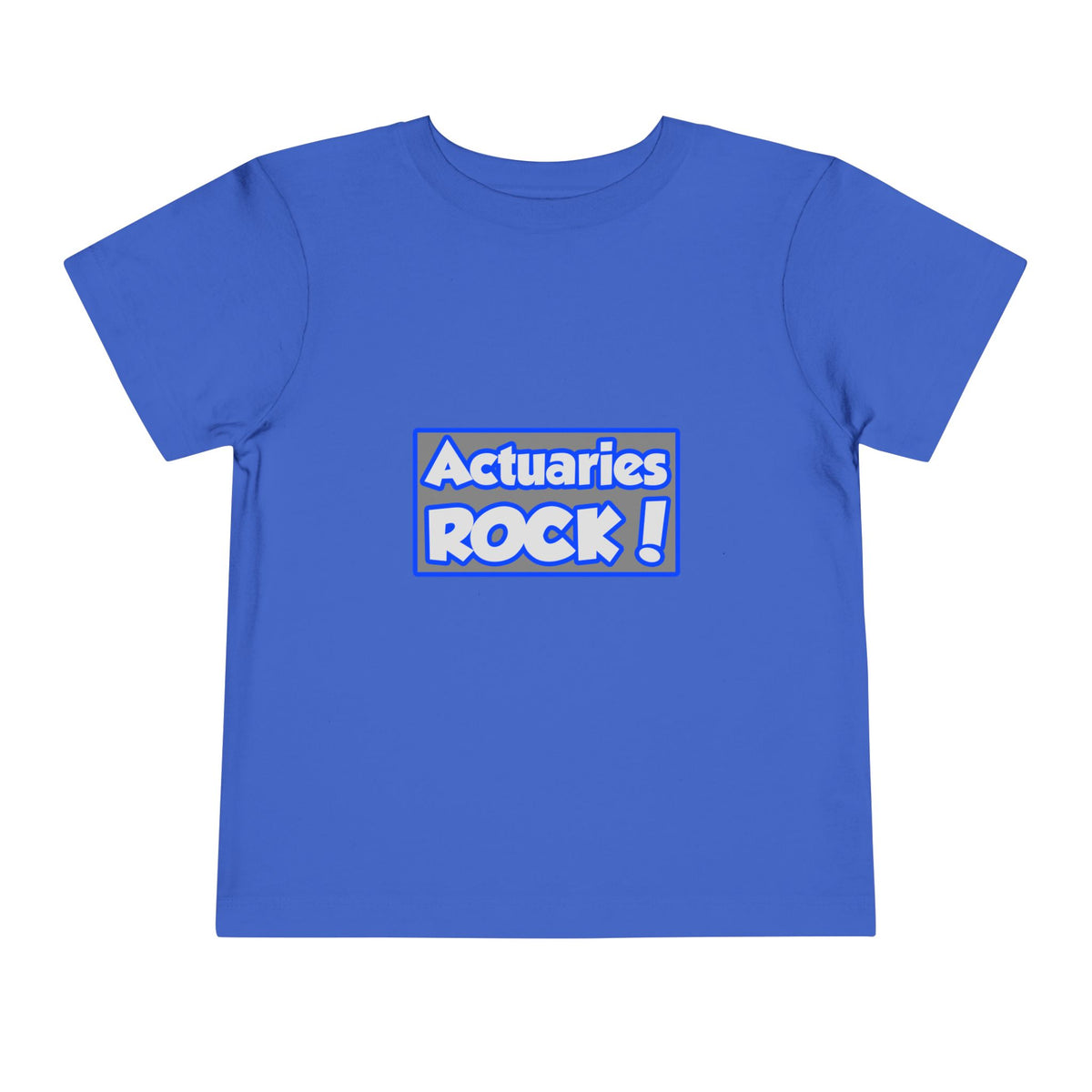 Actuaries Rock! - Toddler Short Sleeve Tee