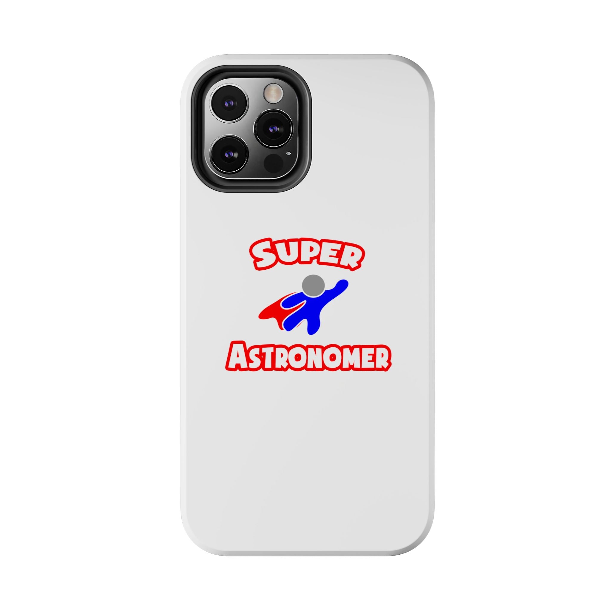 Super Astronomer - Tough Phone Cases