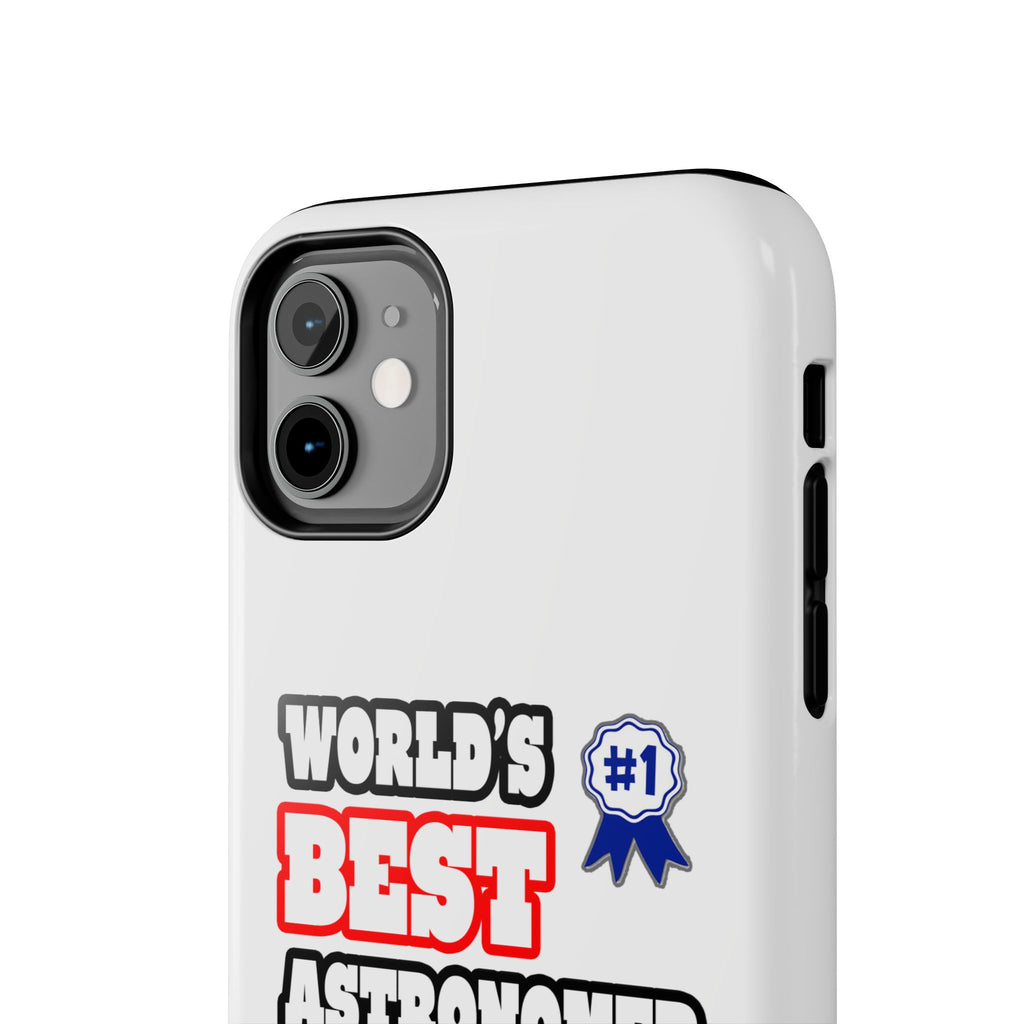 World's Best Astronomer - Tough Phone Cases