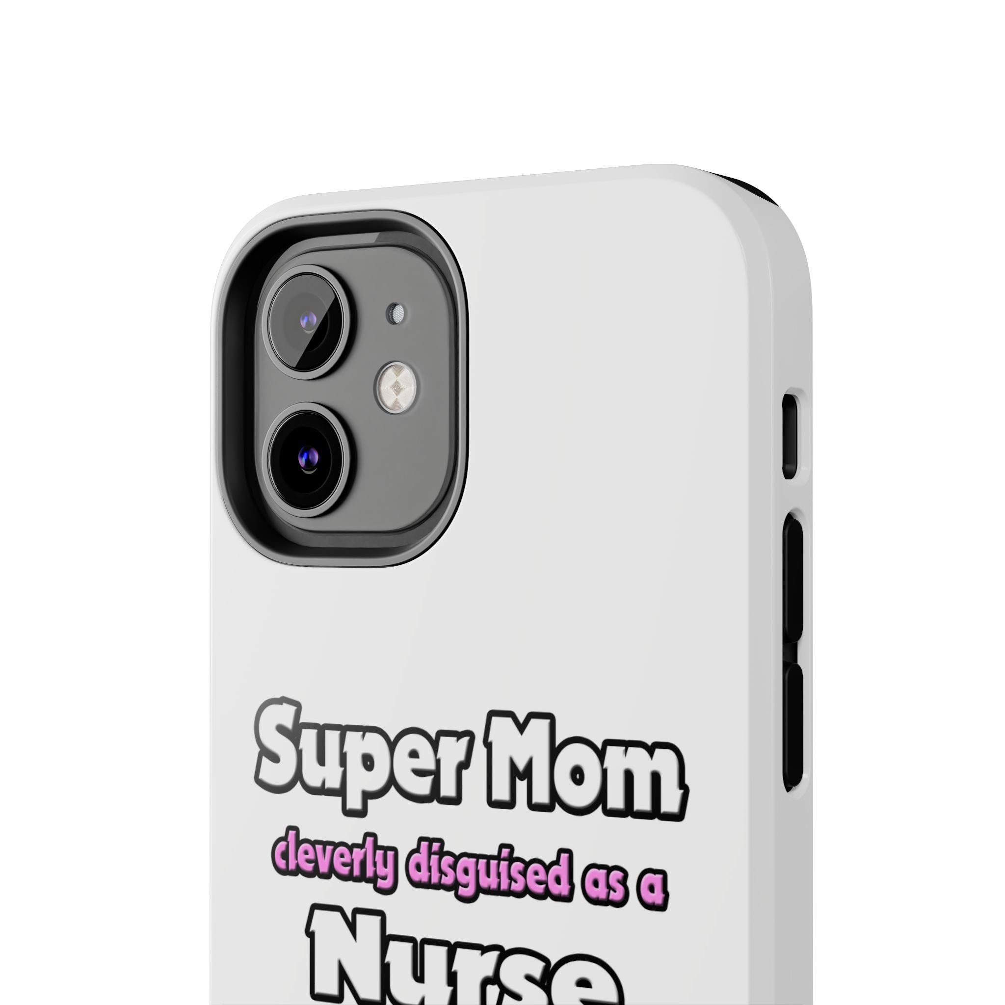 Super Mom ... Nurse - Tough Phone Cases