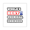 World's Best Chemical Engineer - Square Stickers
