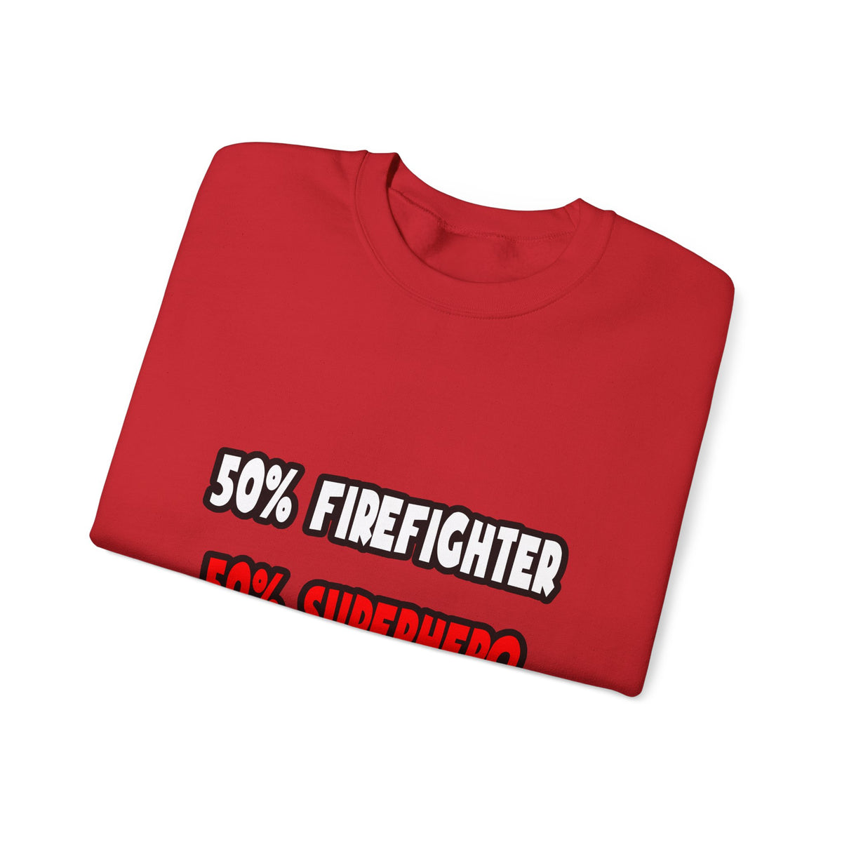 Half Firefighter ... Half Superhero - Unisex Heavy Blend™ Crewneck Sweatshirt