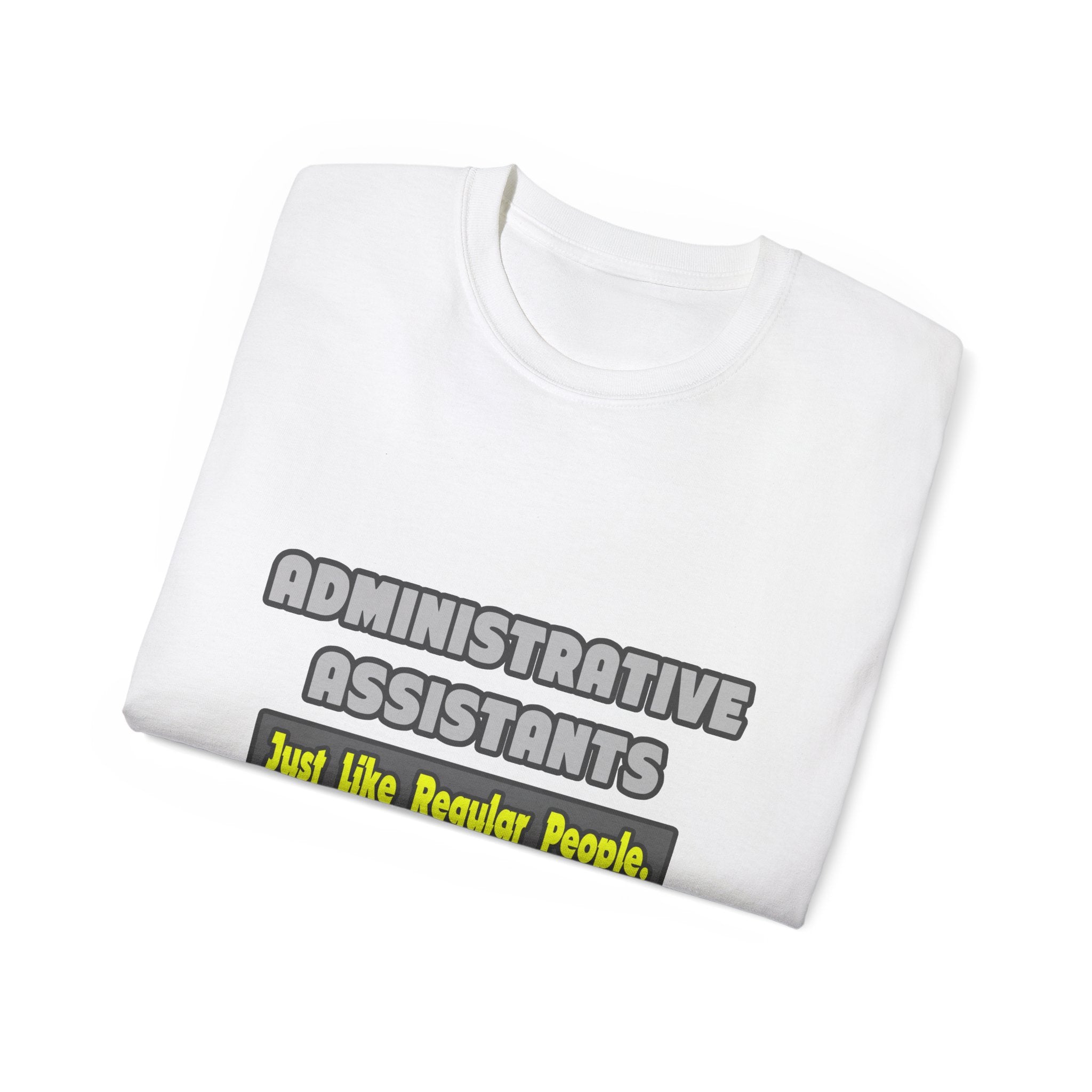 Administrative Assistants...Smarter - Unisex Ultra Cotton Tee