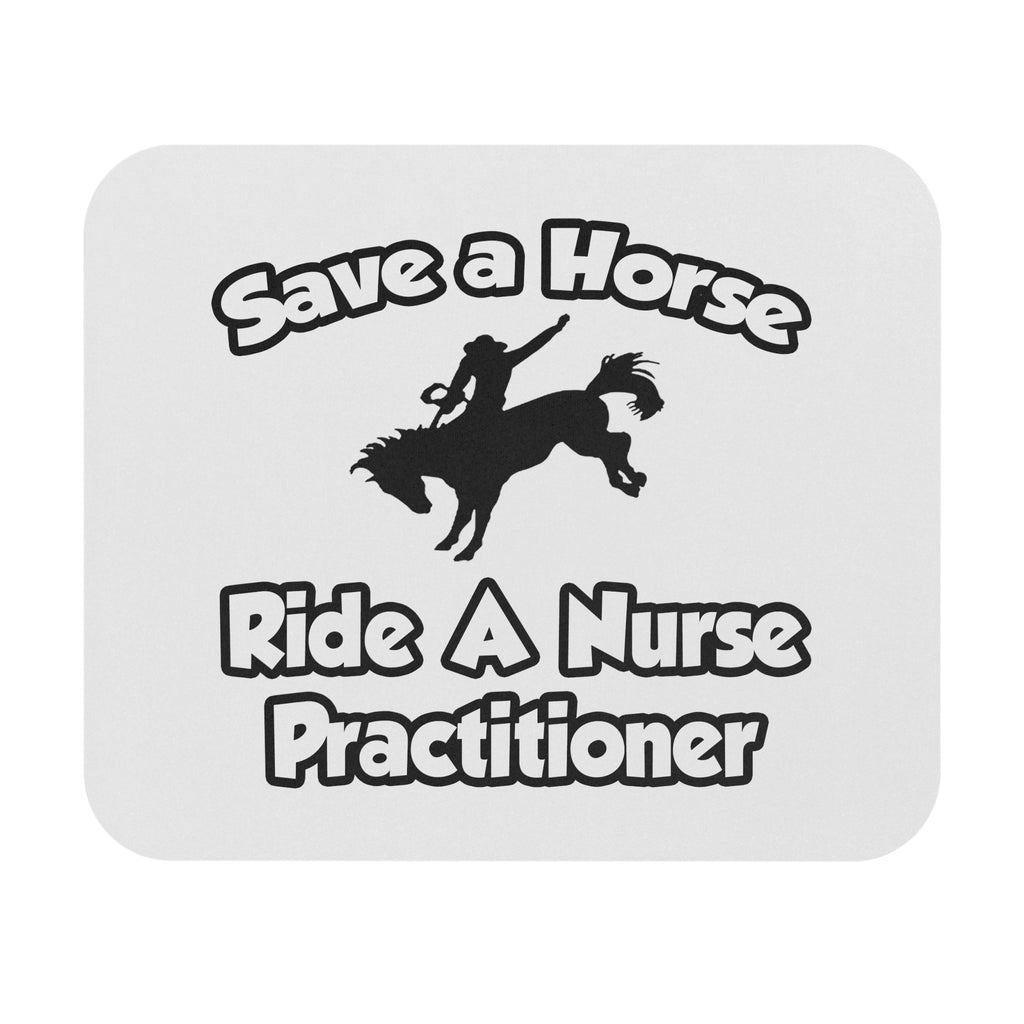 Save a Horse, Ride a Nurse Practitioner - Mouse Pad (Rectangle)