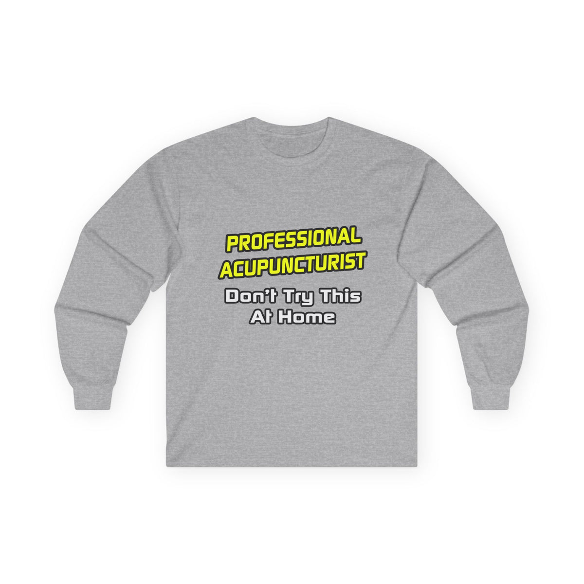 Professional Acupuncturist .. Joke - Unisex Ultra Cotton Long Sleeve Tee